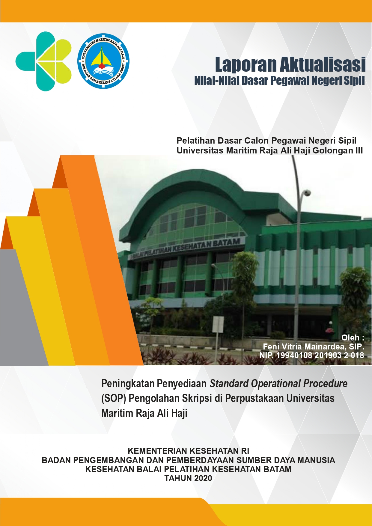 Cover Peningkatan Penyediaan Standard Operational Procedure (SOP) Pengolahan Skripsi di Perpustakaan Universitas Maritim Raja Ali Haji / Feni Vitria Mainardea, SIP.