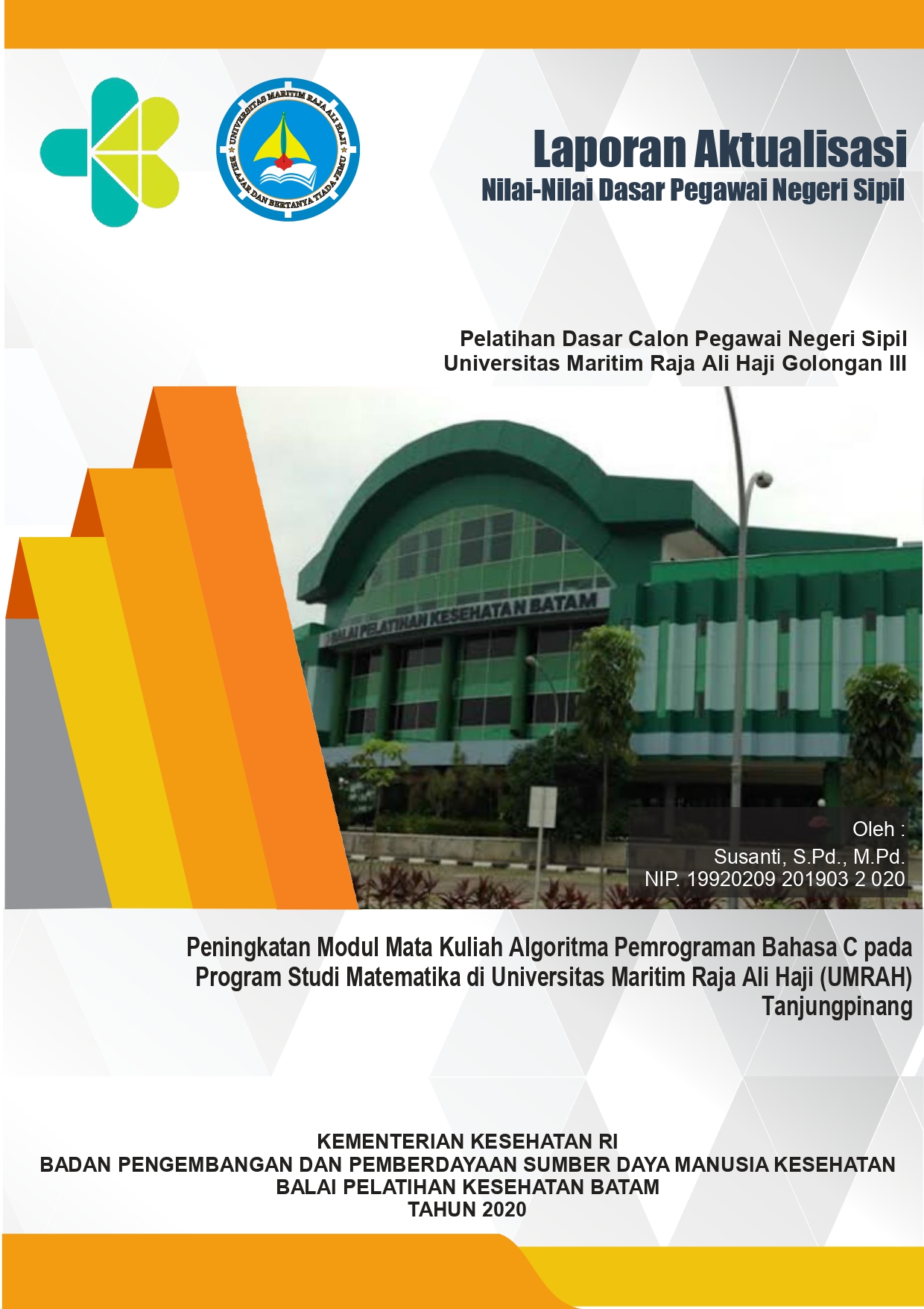 Cover Peningkatan Modul Mata Kuliah Algoritma Pemrograman Bahasa C pada Program Studi Matematika di Universitas Maritim Raja Ali Haji (UMRAH) Tanjungpinang / Susanti, S.Pd., M.Pd