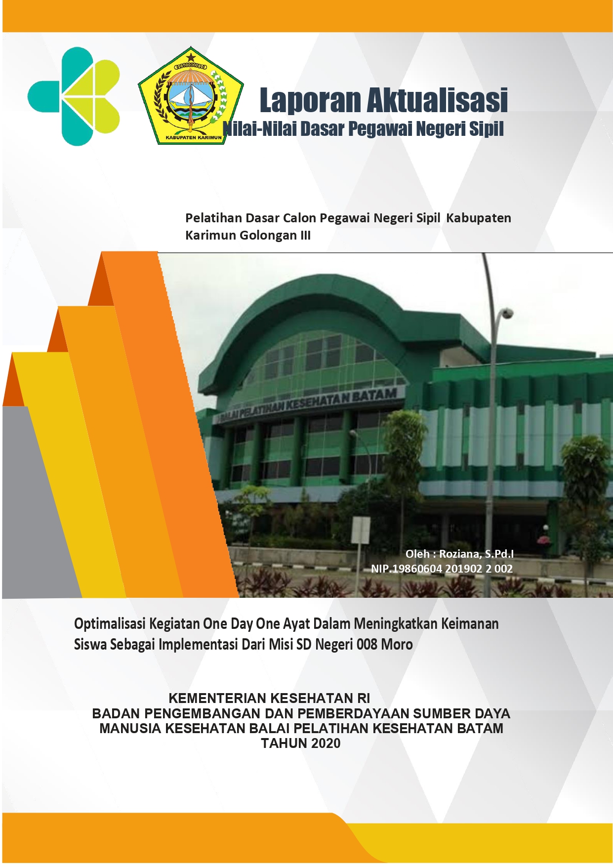 Cover Optimalisasi Kegiatan One Day One Ayat Dalam Meningkatkan Keimanan Siswa Sebagai Implementasi Dari Misi SD Negeri 008 Moro / ROZIANA, S.Pd.I