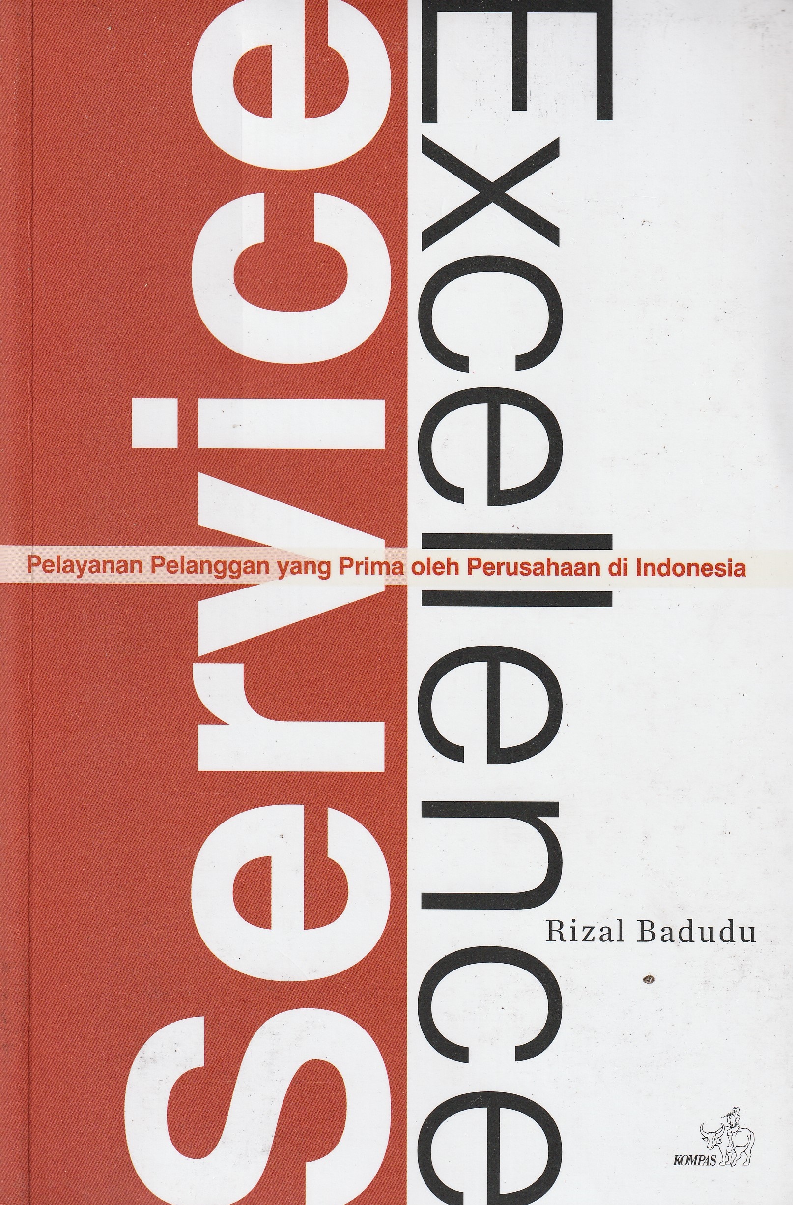 Cover Service Excellence :  Pelayanan Pelanggan yang Prima oleh Perusahan di Indonesia / Rizal Badudu