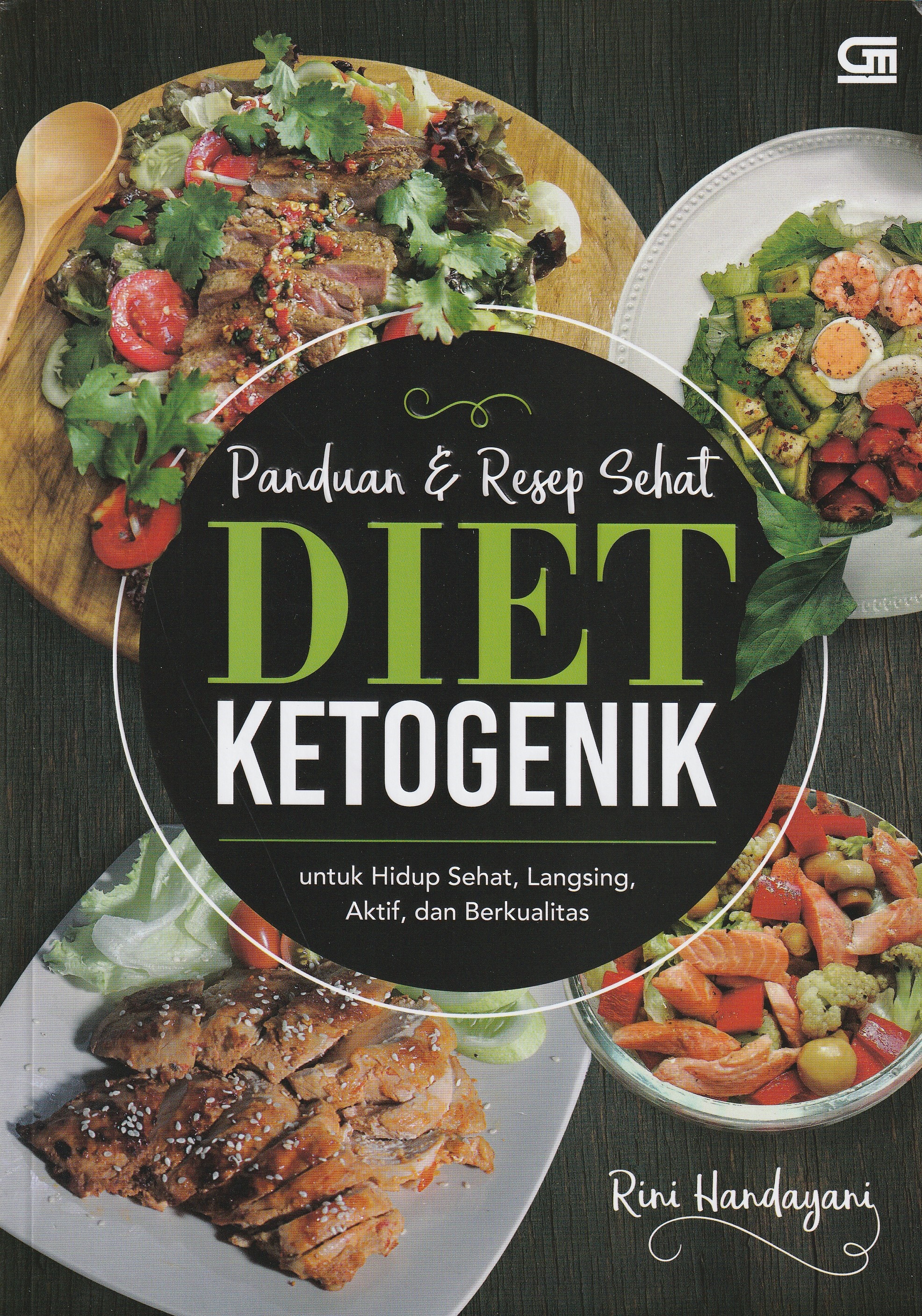 Cover Panduan & Resep Sehat Diet Ketogenik :  untuk Hidup Sehat, Langsing, Aktif, dan berkualitas / Rini Handayani