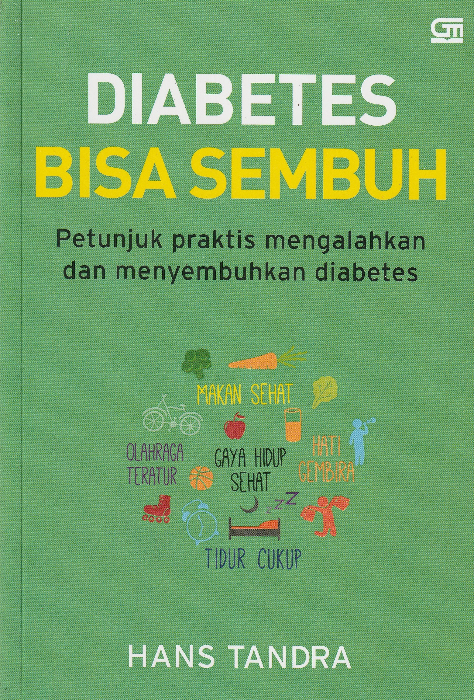 Cover Diabetes Bisa Sembuh :  Petunjuk Praktis mengalahkan dan Menyembuhkan Diabetes / Prof. Dr. Hans Tandra, Sp.PD-KEMD, Ph.D., FINASIM, FACE. FACP