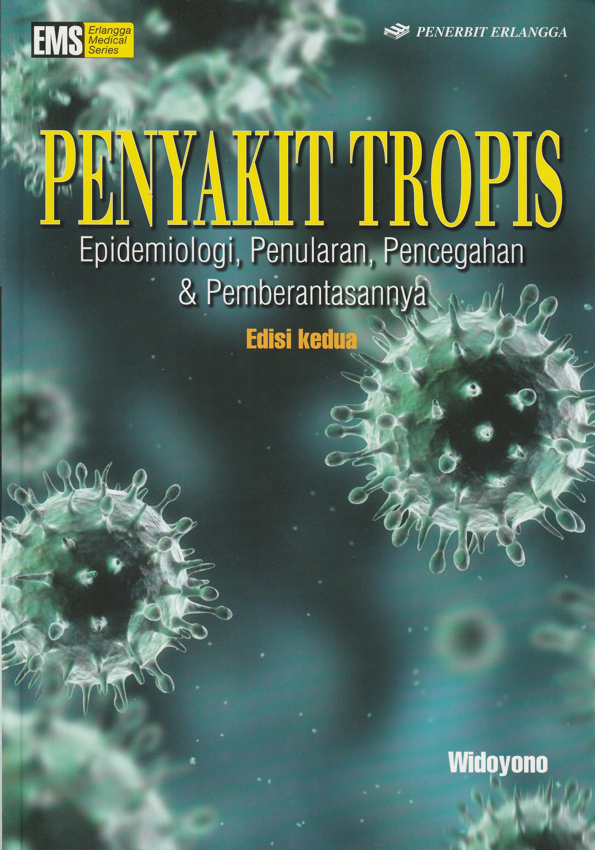 Cover Penyakit Tropis :  Epidemiologi, Penularan, Pencegahan dan Pemberantasannya / dr. Widoyono, MPH