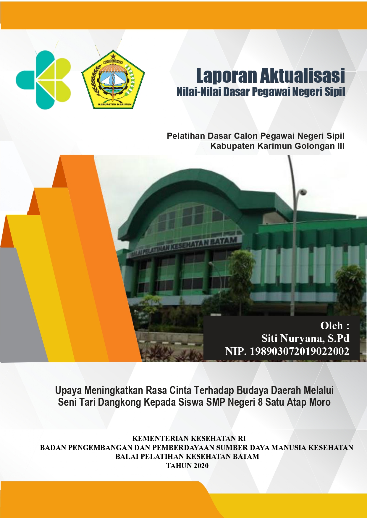 Cover Upaya Meningkatkan Rasa Cinta Terhadap Budaya Daerah Melalui Seni Tari Dangkong Kepada Siswa SMP Negeri 8 Satu Atap Moro / SITI NURYANA, S.Pd