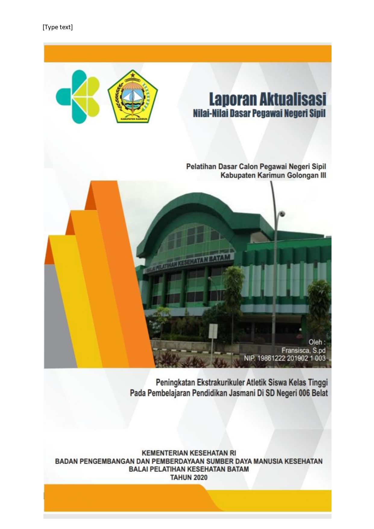 Cover PENINGKATAN EKSTRAKURIKULER ATLETIK SISWA KELAS TINGGI PADA PEMBELAJARAN PENDIDIKAN JASMANI DI SD NEGERI 006 BELAT / Fransisca,S.Pd