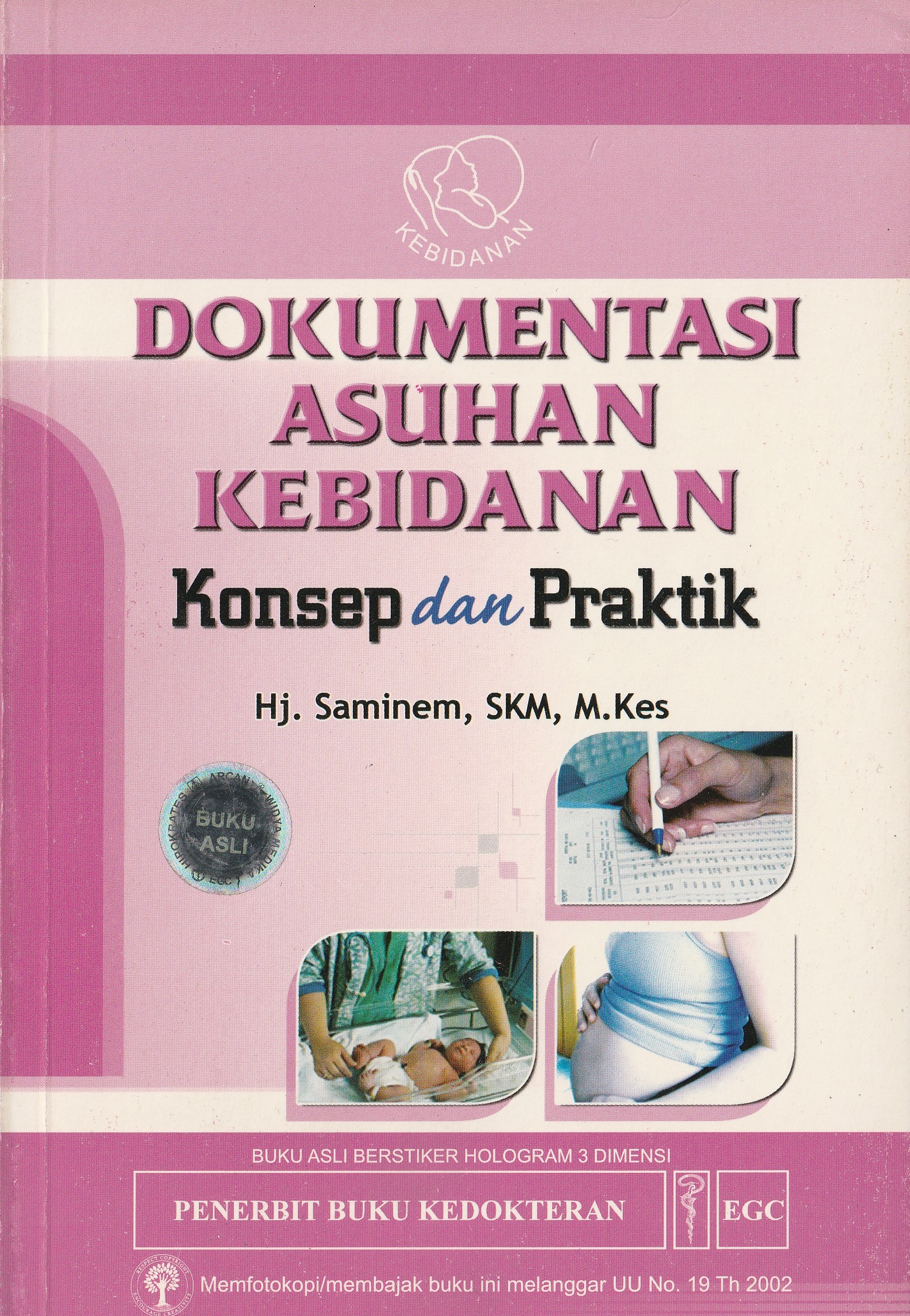Cover Dokumentasi Asuhan Kebidanan :  Konsep dan Praktik / Hj. Saminem, SKM, M.Kes