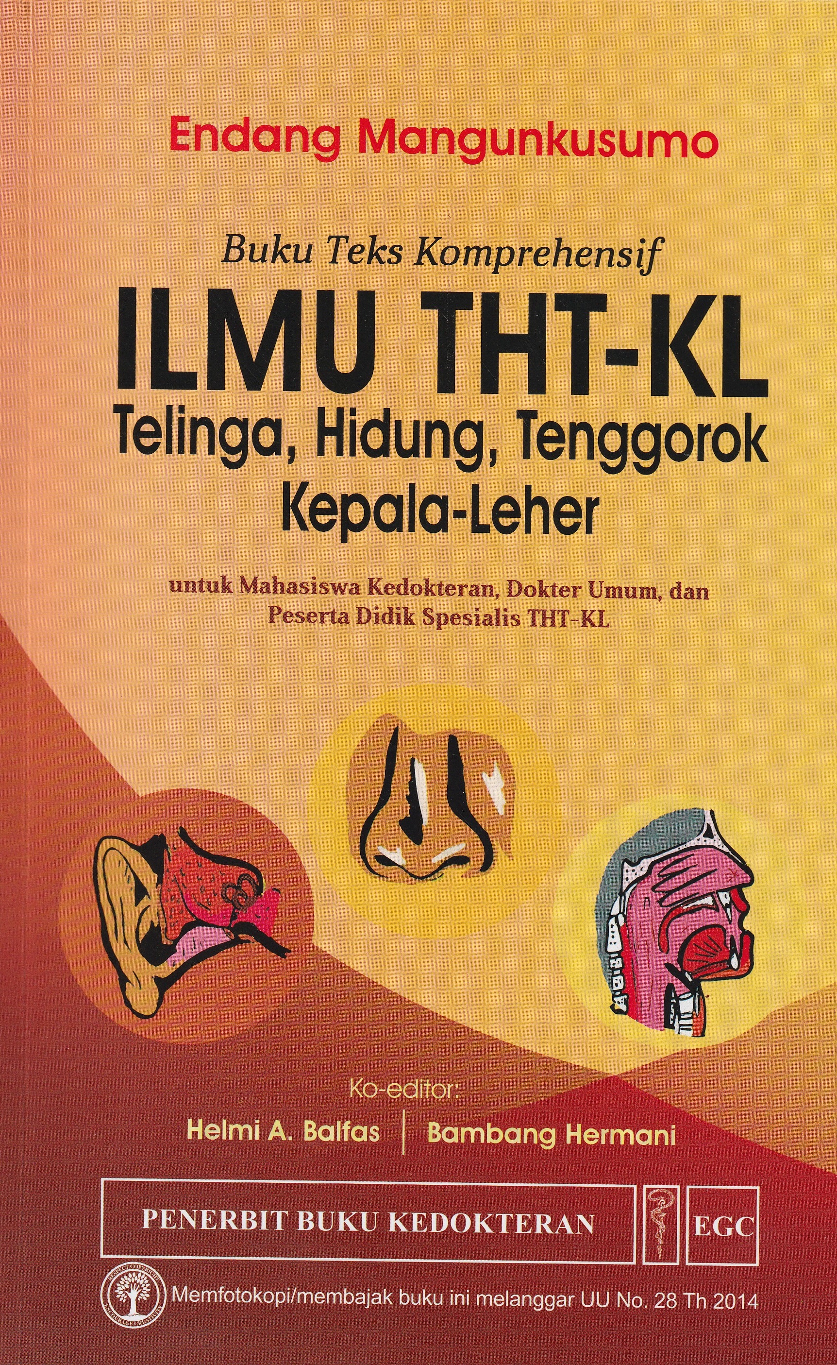 Cover Ilmu THT-KL :  Telinga, Hidung, Tenggorok Kepala Leher / dr. Endang Mangunkusumo, Sp.THT-KL(K)