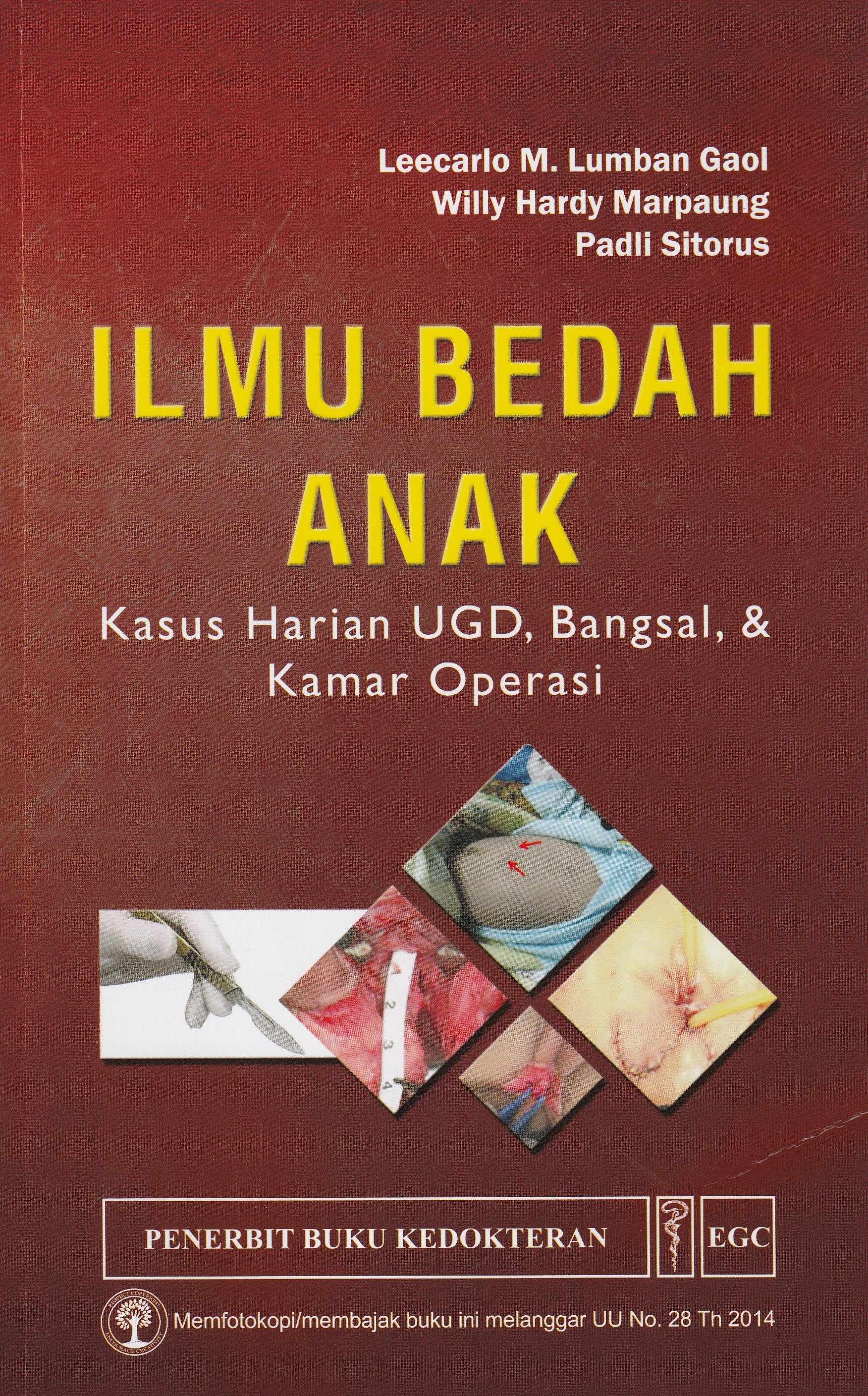 Cover Ilmu Bedah Anak :  Kasus Harian UGD, Bangsal, & Kamar Operasi / Leecarlo M. Lumban Gaol