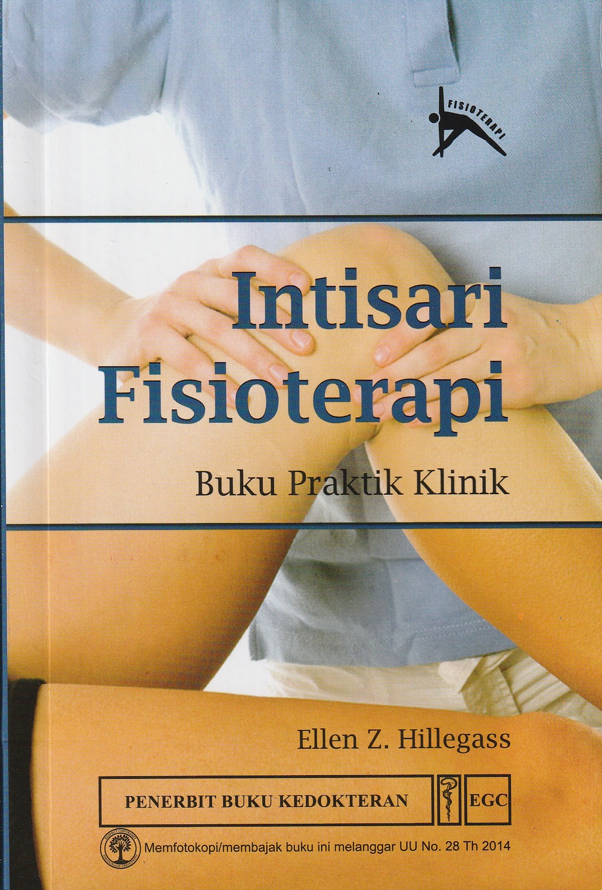 Cover Intisari Fisioterapi :  Buku Praktik Klinik / Ellen Z. Hillegass