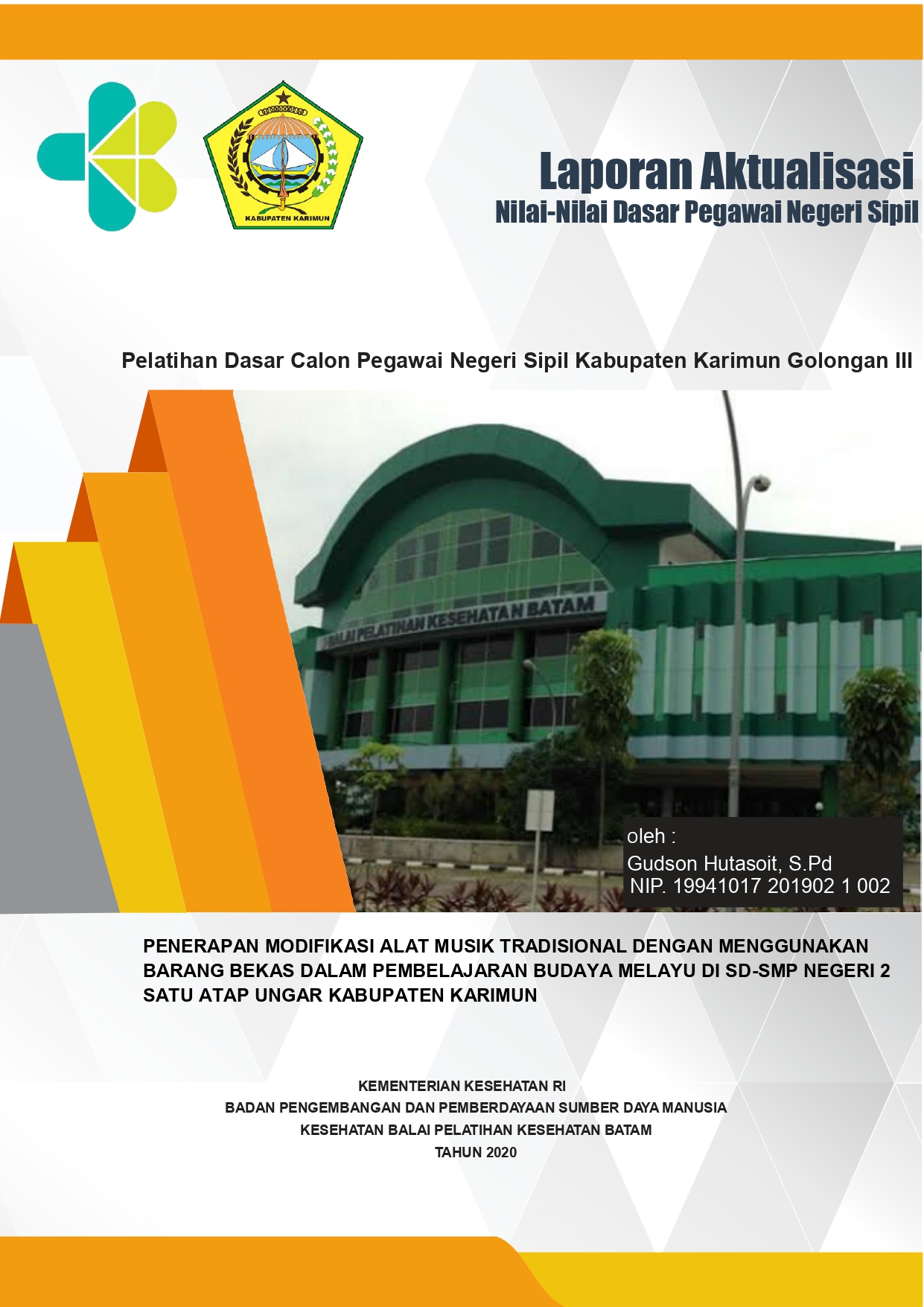 Cover PENERAPAN MODIFIKASI ALAT MUSIK TRADISIONAL DENGAN MENGGUNAKAN BARANG BEKAS DALAM PEMBELAJARAN BUDAYA MELAYU DI SD-SMP NEGERI 2 SATU ATAP UNGAR KABUPATEN KARIMUN / GUDSON HUTASOIT, S.Pd