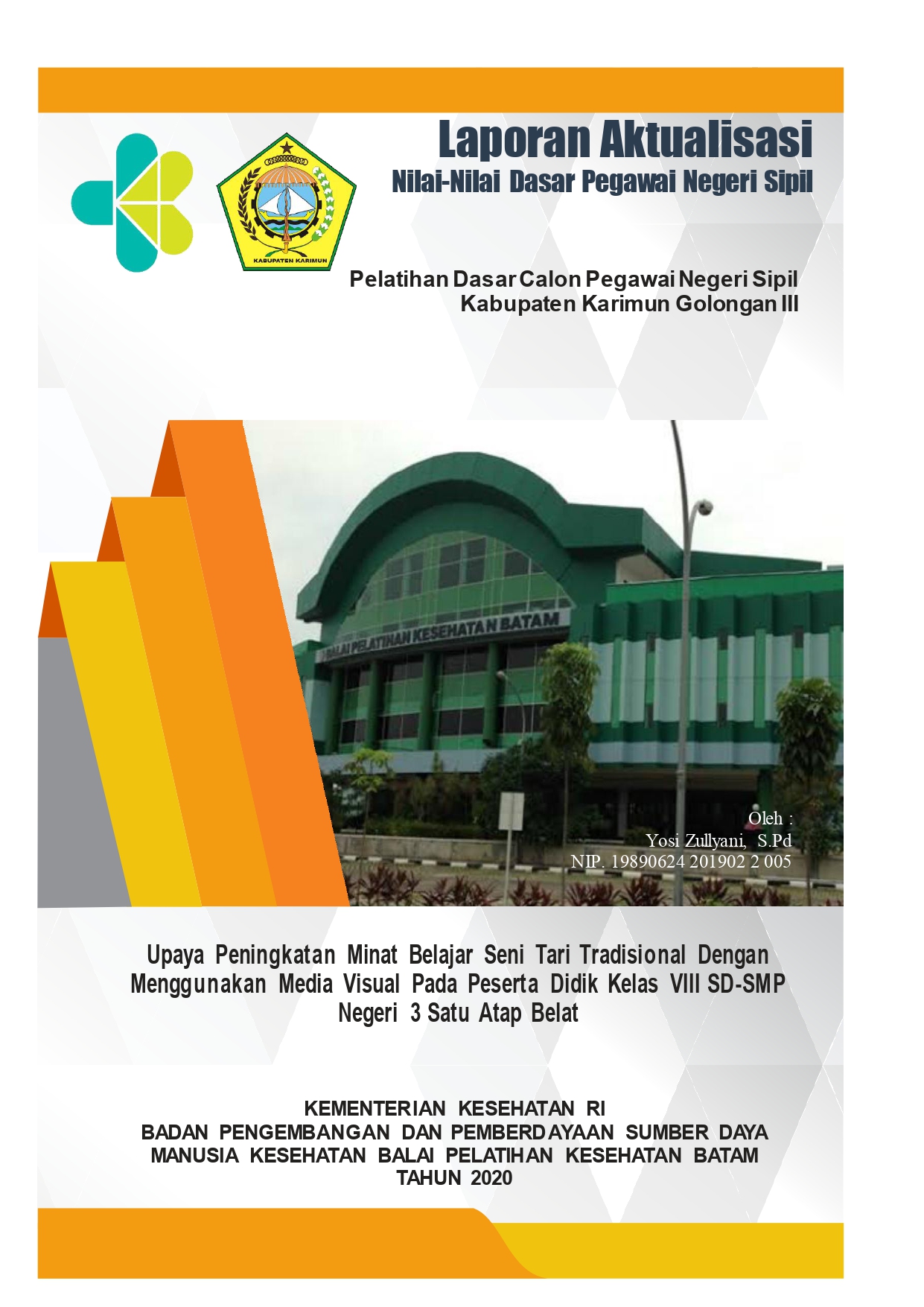 Cover Upaya Peningkatan Minat Belajar Seni Tari Tradisional Dengan Menggunakan Media Visual Pada Peserta Didik Kelas VIII SD-SMP Negeri 3 Satu Atap Belat / Yosi Zullyani, S.Pd