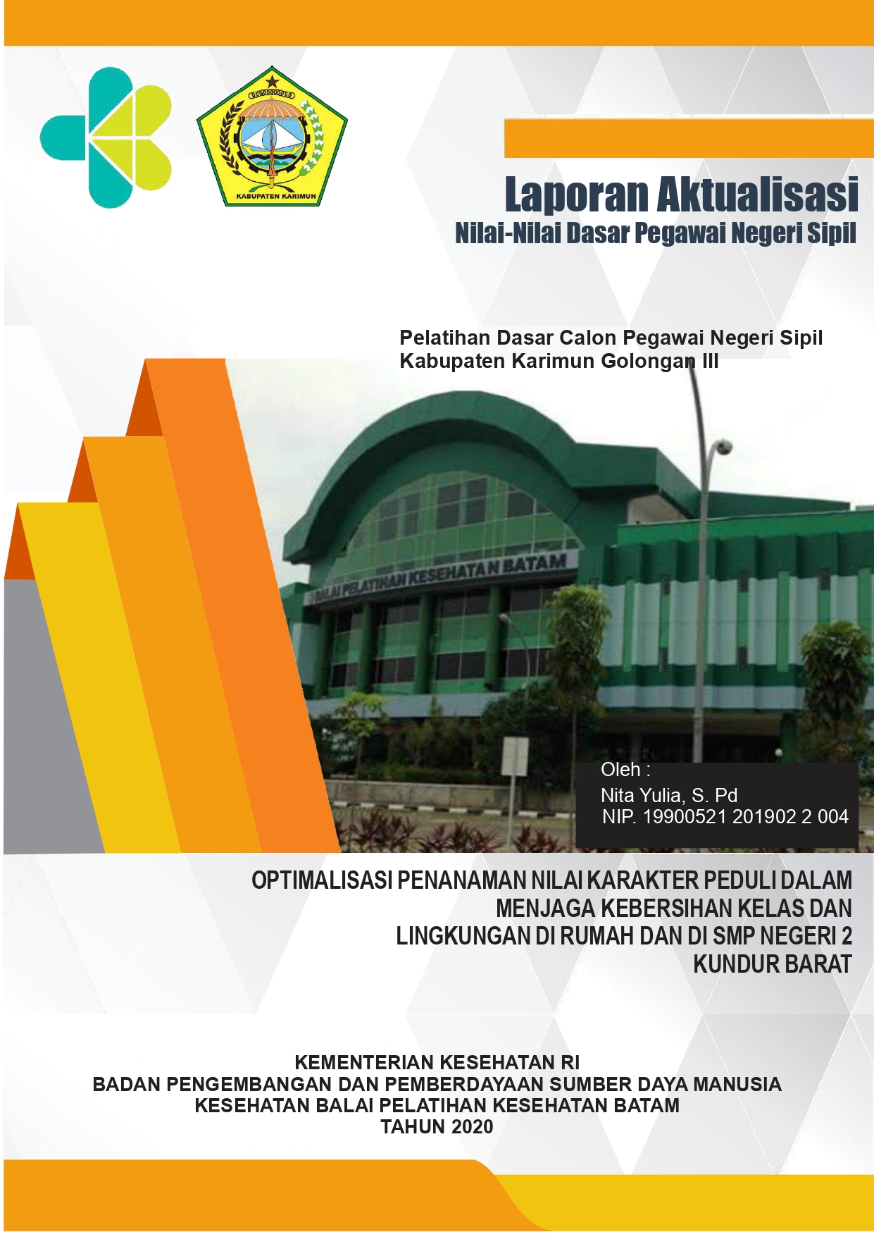 Cover OPTIMALISASI PENANAMAN NILAI KARAKTER PEDULI DALAM MENJAGA KEBERSIHAN KELAS DAN LINGKUNGAN DI RUMAH DAN DI SMP NEGERI 2 KUNDUR BARAT / NITA YULIA