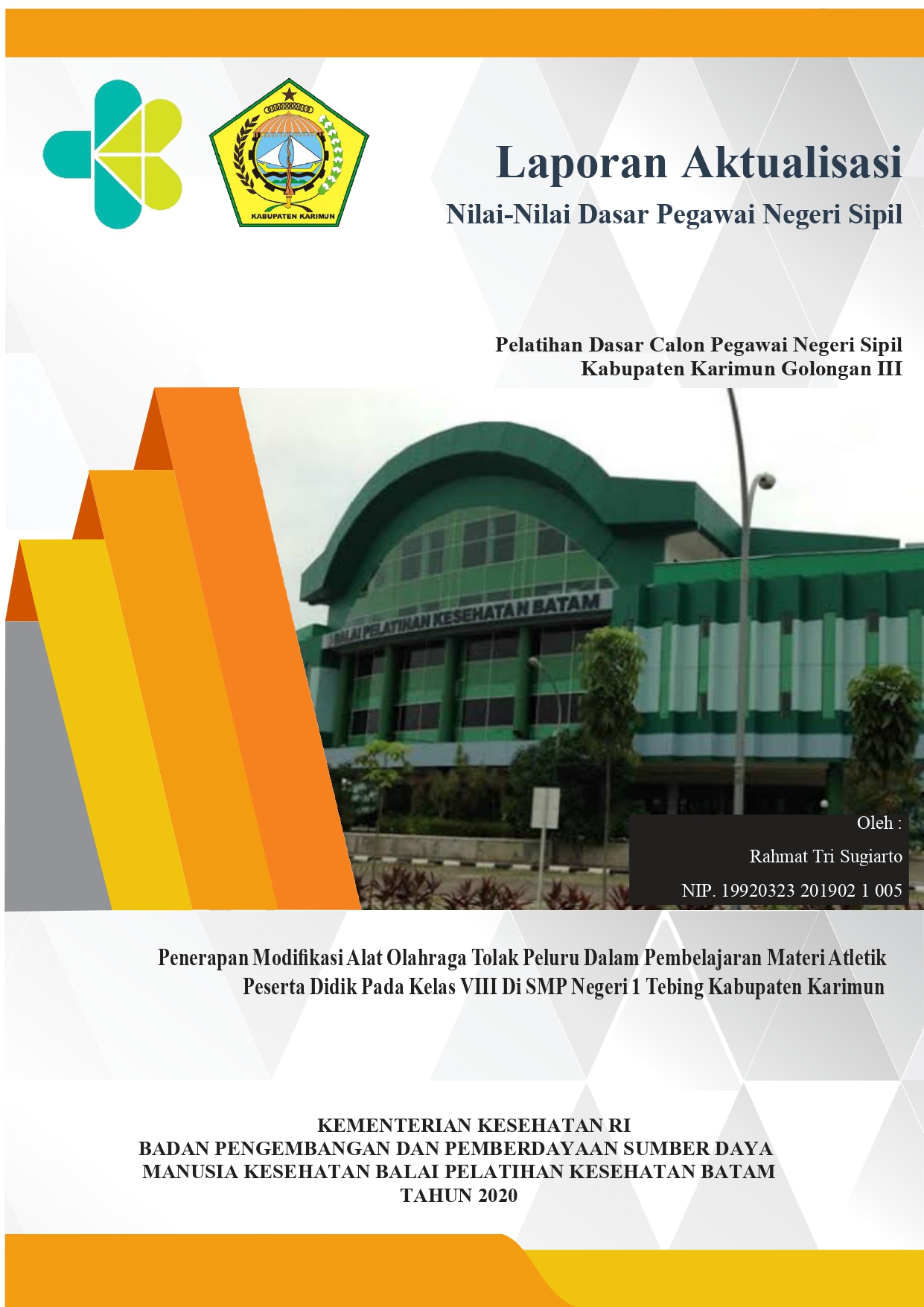 Cover Penerapan Modifikasi Alat Olahraga Tolak Peluru Dalam Pembelajaran Materi Atletik Peserta Didik Pada Kelas VIII Di SMP Negeri 1 Tebing Kabupaten Karimun / RAHMAT TRI SUGIARTO, S.Pd