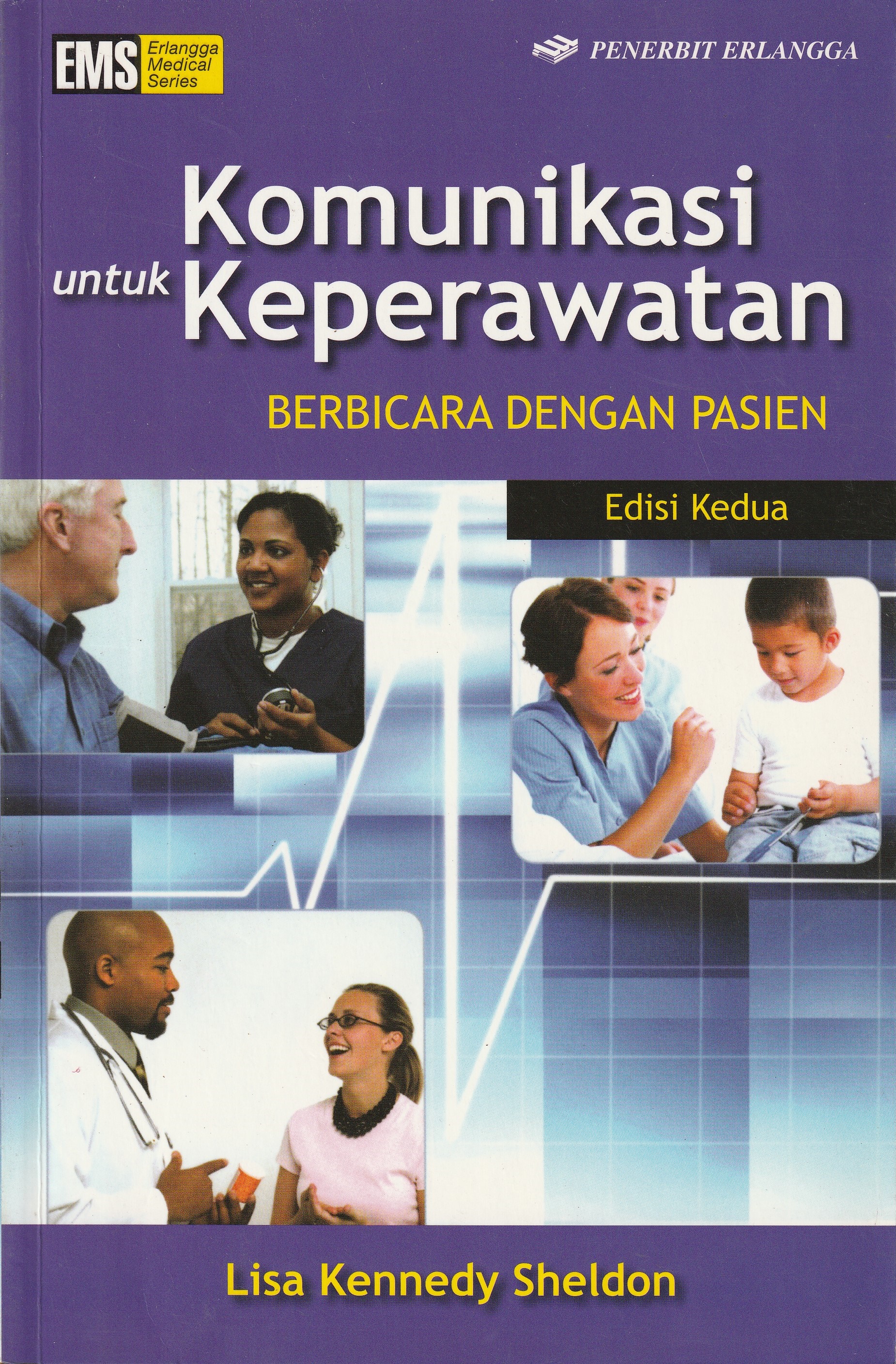 Cover Komunikasi untuk Keperawatan :  Berbicara Dengan Pasien / Lisa Kennedy Sheldon,PhD,APRN