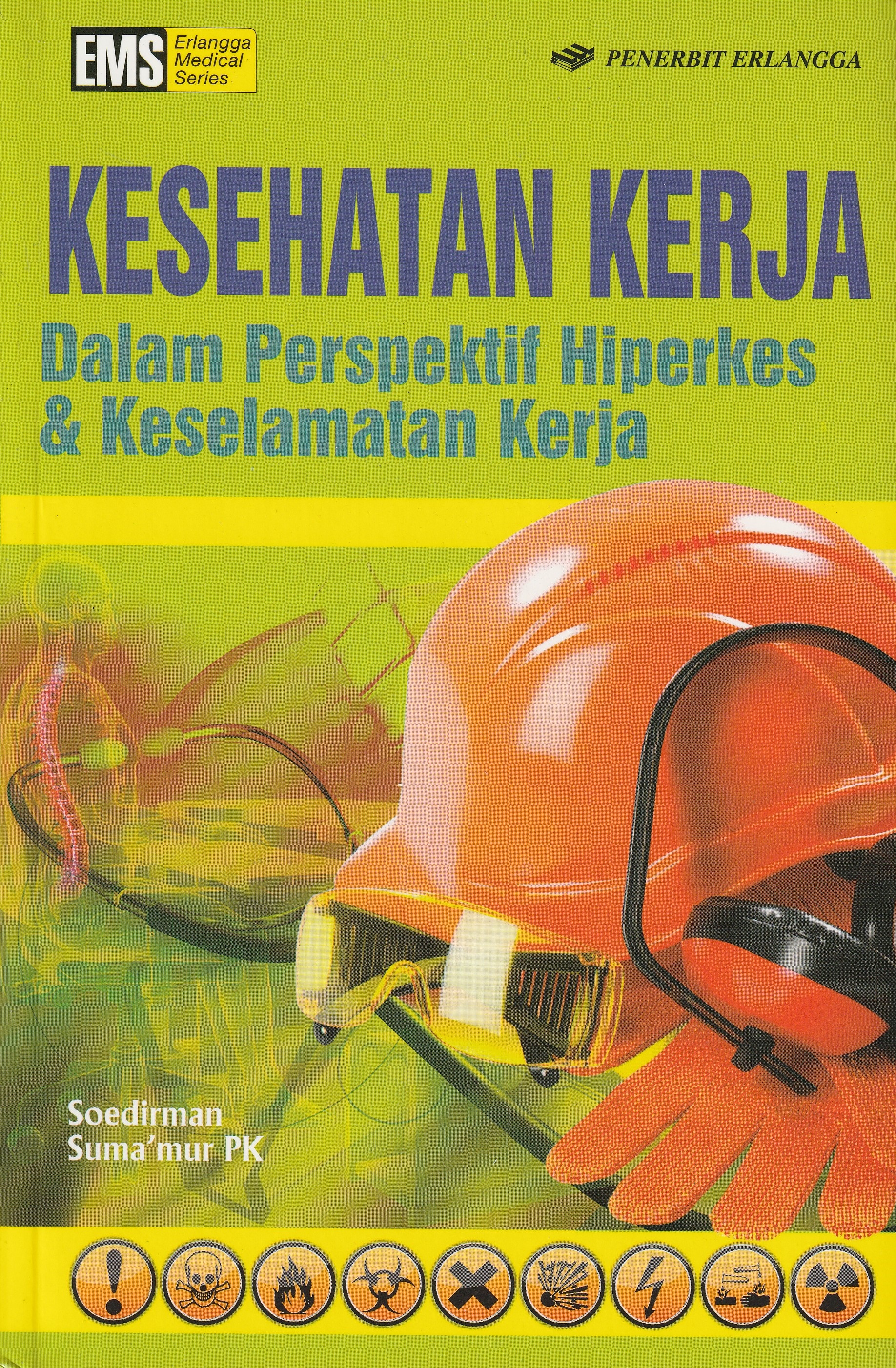 Cover Kesehatan Kerja :  Dalam Perspektif Hiperkes & Keselamatan Kerja / Ir. Soerdirman