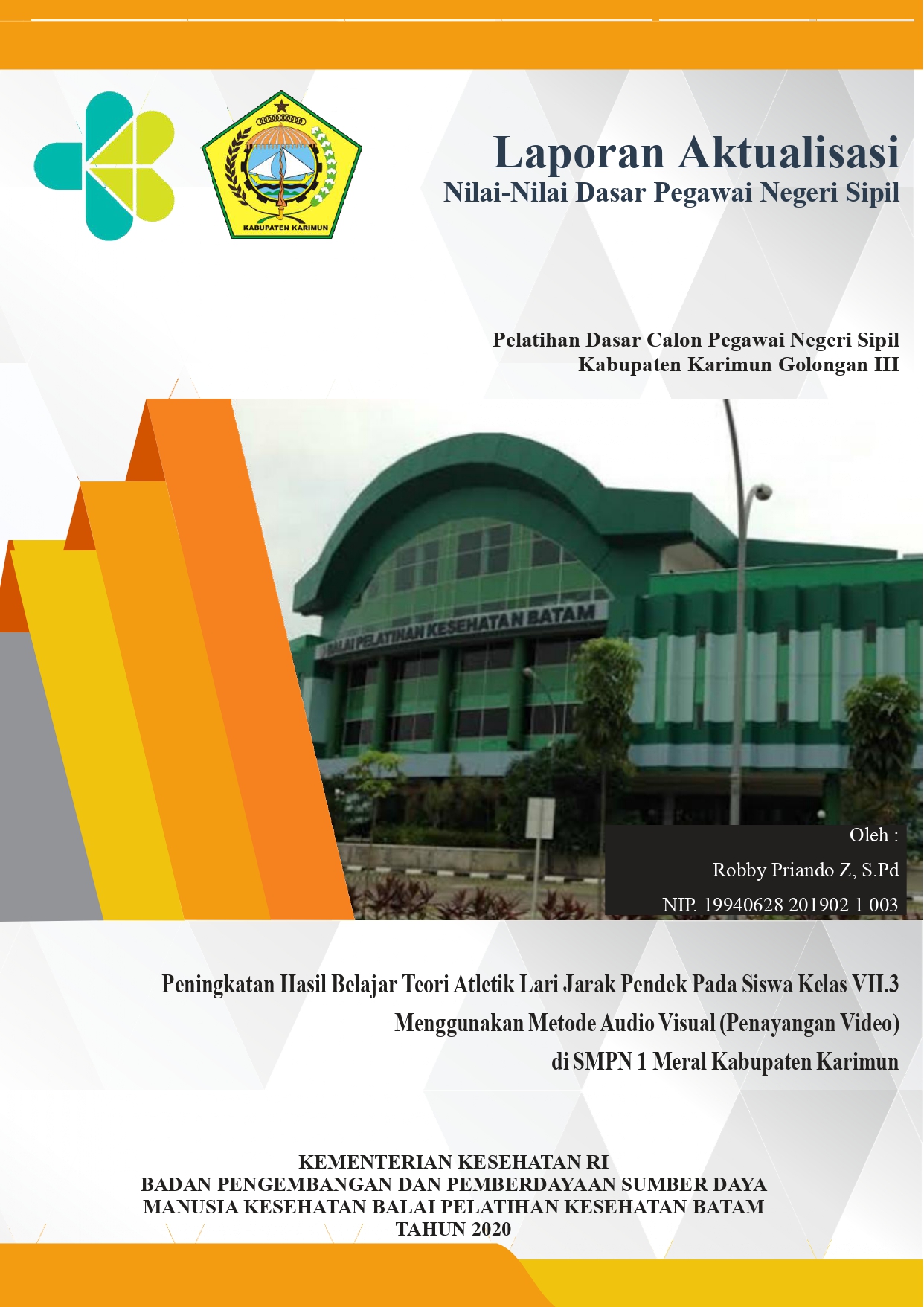 Cover Peningkatan Hasil Belajar Teori Atletik Lari Jarak Pendek Pada Siswa Kelas VII.3 Menggunakan Metode Audio Visual (Penayangan Video) di SMPN 1 Meral Kabupaten Karimun / ROBBY PRIANDO Z, S.Pd.
