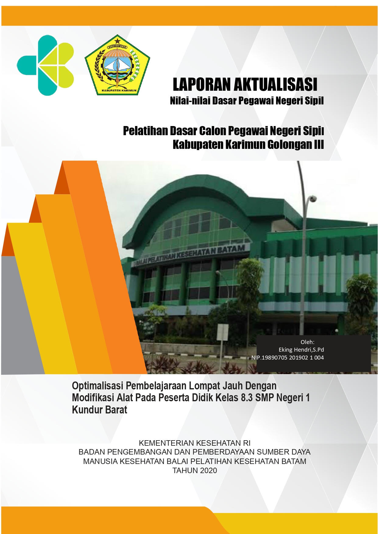 Cover Optimalisasi Pembelajaraan Lompat Jauh Dengan Modifikasi Alat Pada Peserta Didik Kelas 8.3 SMP Negeri 1 Kundur Barat / EKING HENDRIO, S.Pd