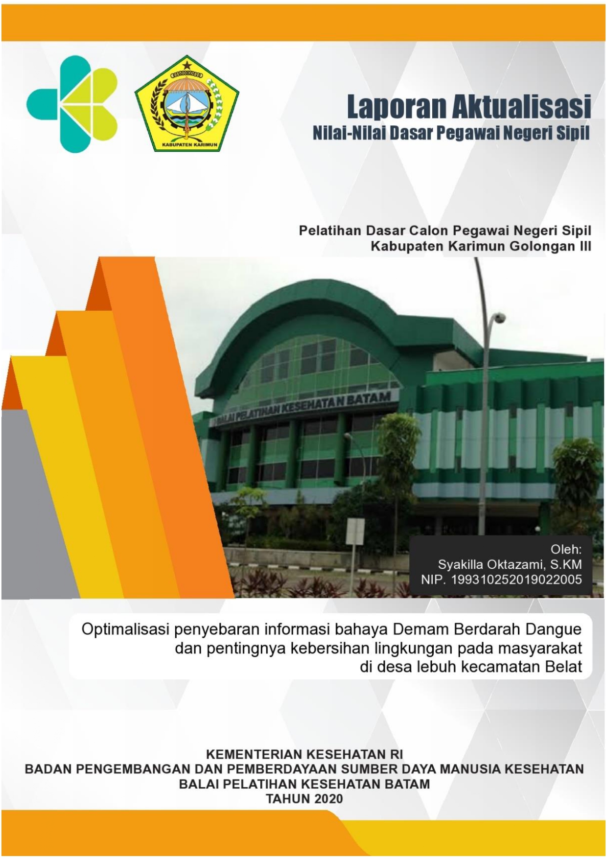 Cover Optimalisasi penyebaran informasi bahaya Demam Berdarah Dangue dan pentingnya kebersihan lingkungan pada masyarakat di desa lebuh kecamatan Belat / Syakilla Oktazami, S.KM