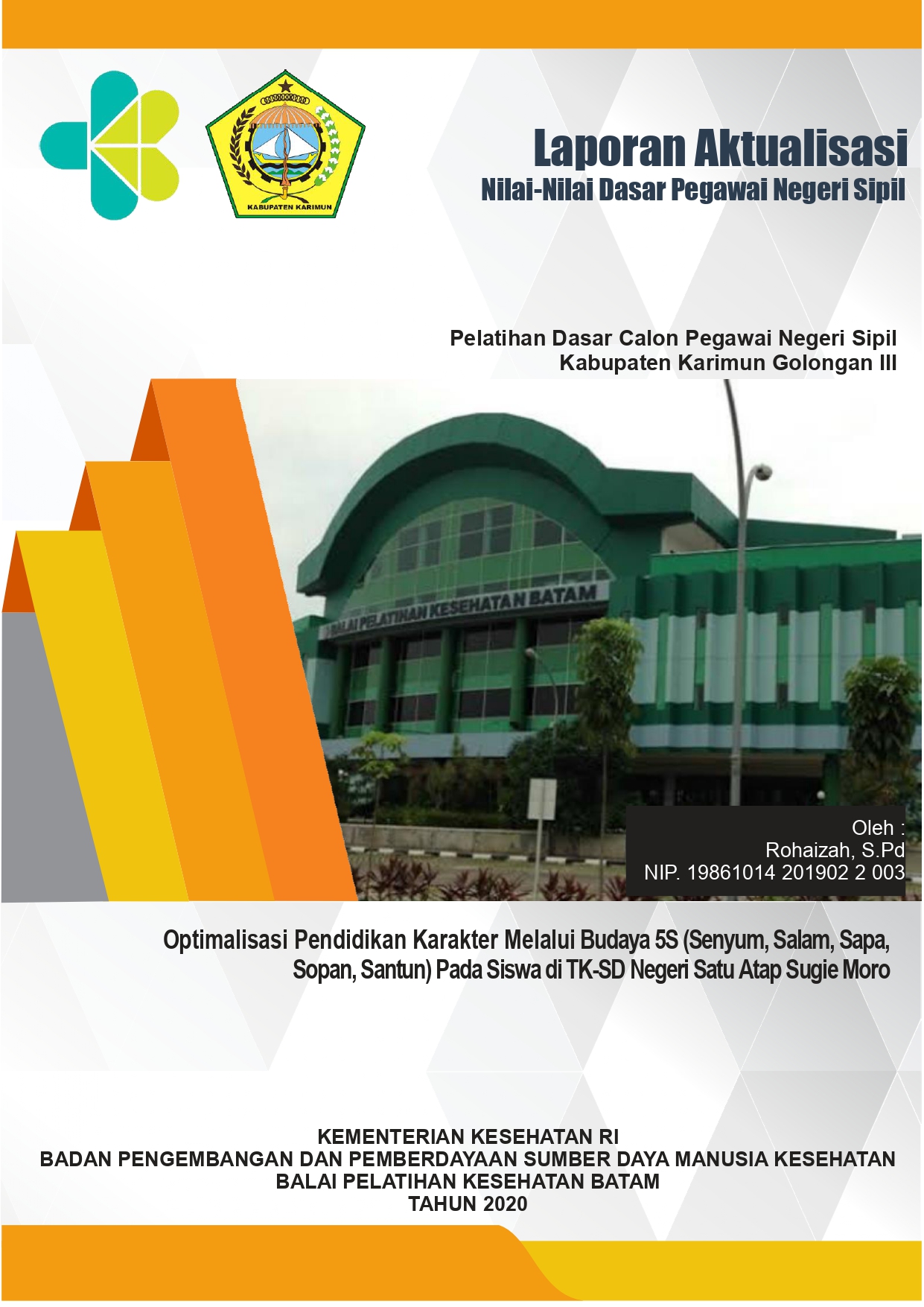 Cover Optimalisasi Pendidikan Karakter Melalui Budaya 5S (Senyum, Salam, Sapa, Sopan, Santun) Pada Siswa di TK-SD Negeri Satu Atap Sugie Moro / ROHAIZAH