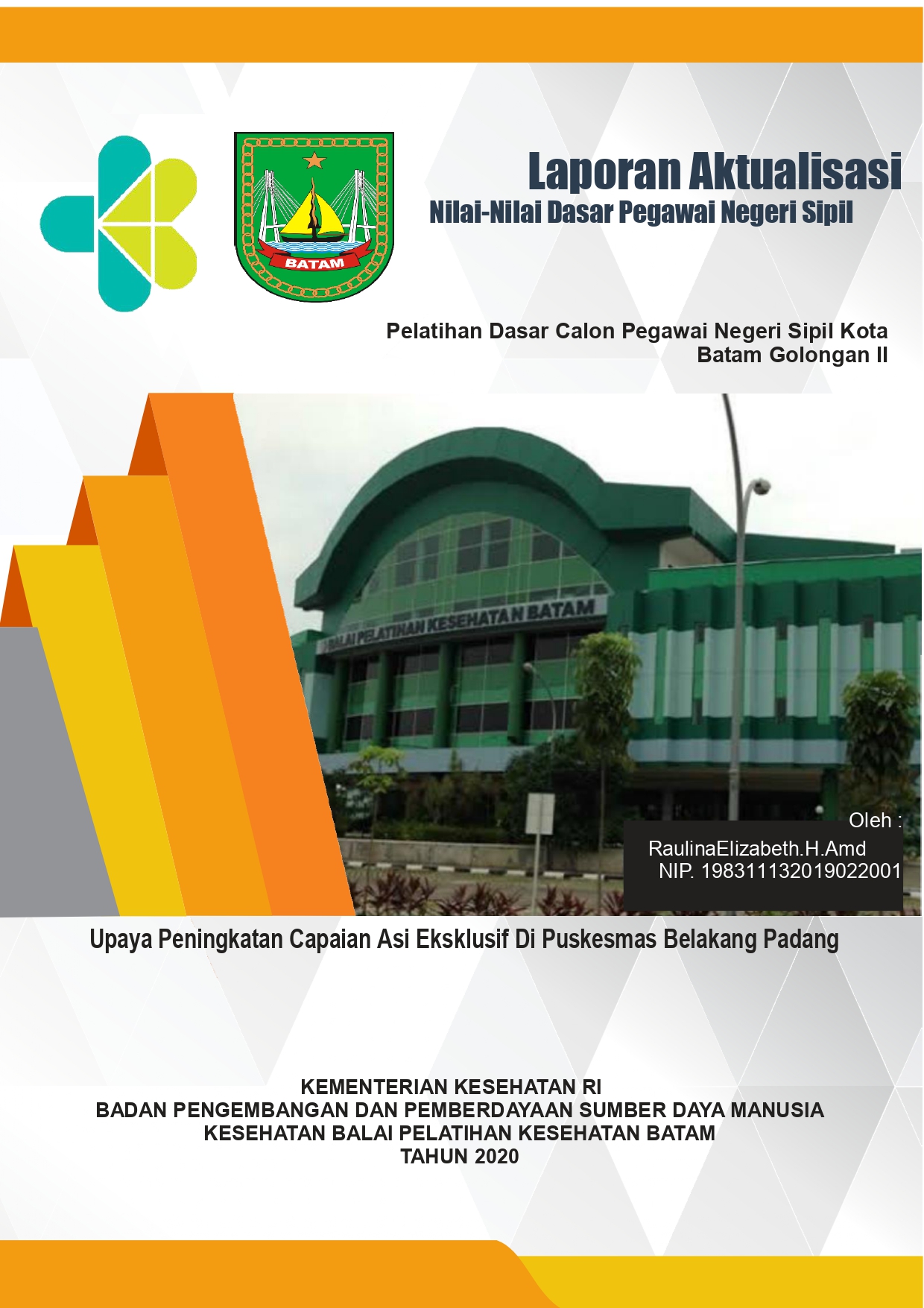 Cover Upaya Peningkatan Capaian Asi Eksklusif Di Puskesmas Belakang Padang / Raulina Elizabeth.Hasibuan.Amd