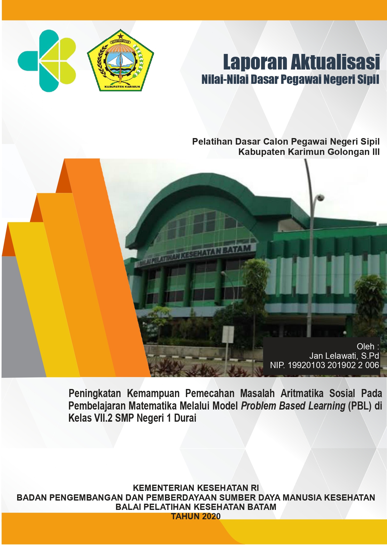 Cover Peningkatan Kemampuan Pemecahan Masalah Aritmatika Sosial Pada Pembelajaran Matematika Melalui Model Problem Based Learning (PBL) di Kelas VII.2 SMP Negeri 1 Durai / Jan Lelawati, S.Pd