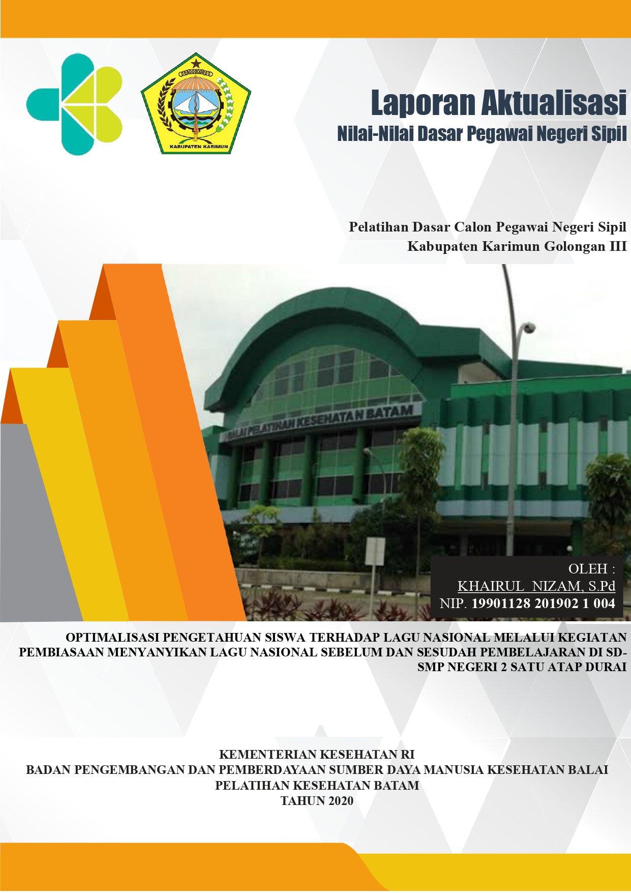 Cover OPTIMALISASI PENGETAHUAN SISWA TERHADAP LAGU NASIONAL MELALUI KEGIATAN PEMBIASAAN MENYANYIKAN LAGU NASIONAL SEBELUM DAN SESUDAH PEMBELAJARAN DI SDSMP NEGERI 2 SATU ATAP DUR / KHAIRUL NIZAM, S.Pd