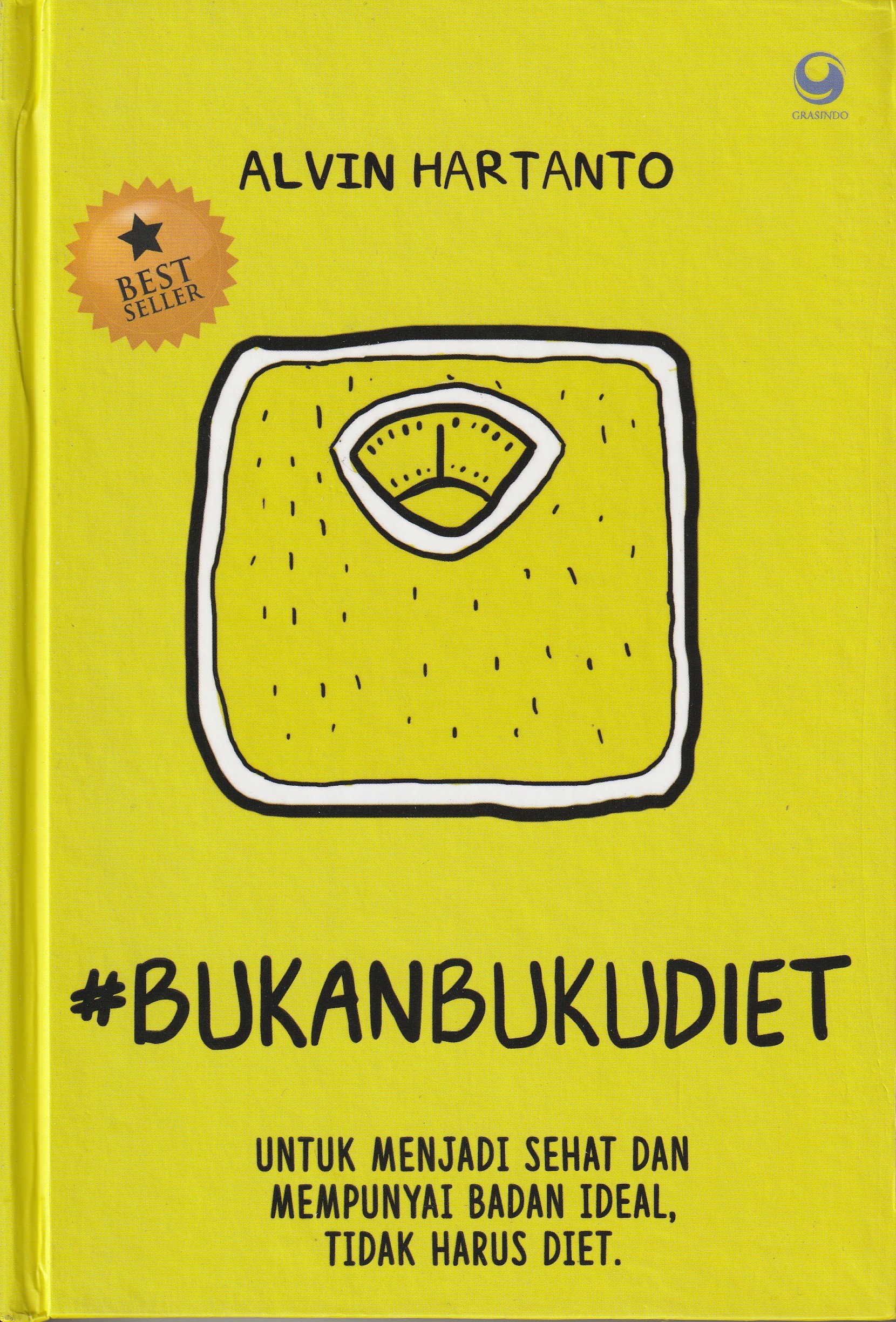 Cover #Bukan Buku Diet :  untuk Menjadi Sehat dan Mempunyai Badan Ideal, Tidak Harus Diet / Alvin Hartanto