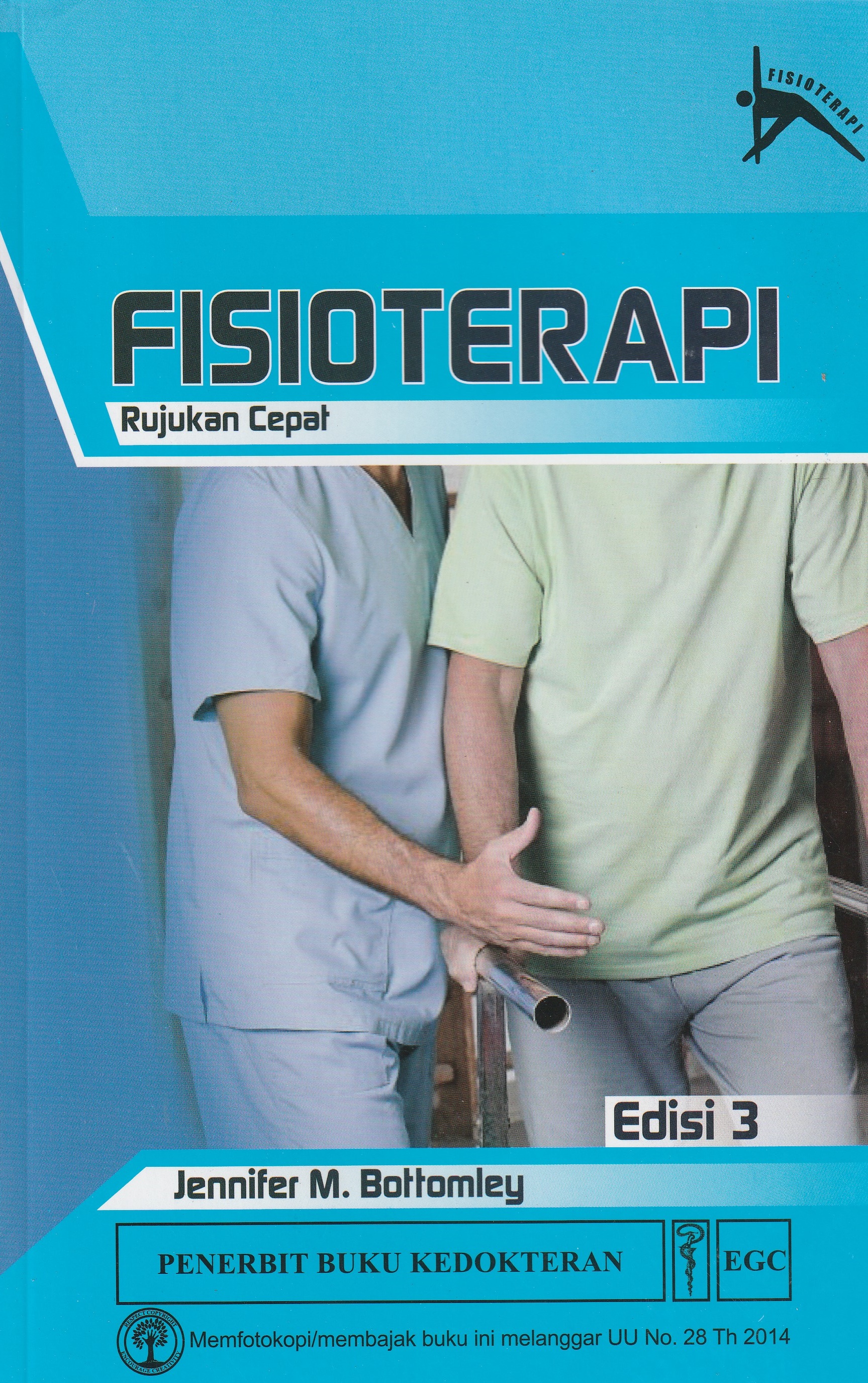 Cover Fisioterapi.. :  Rujukan Cepat / Jennifer M. Bottomley, PhD, MS,PT