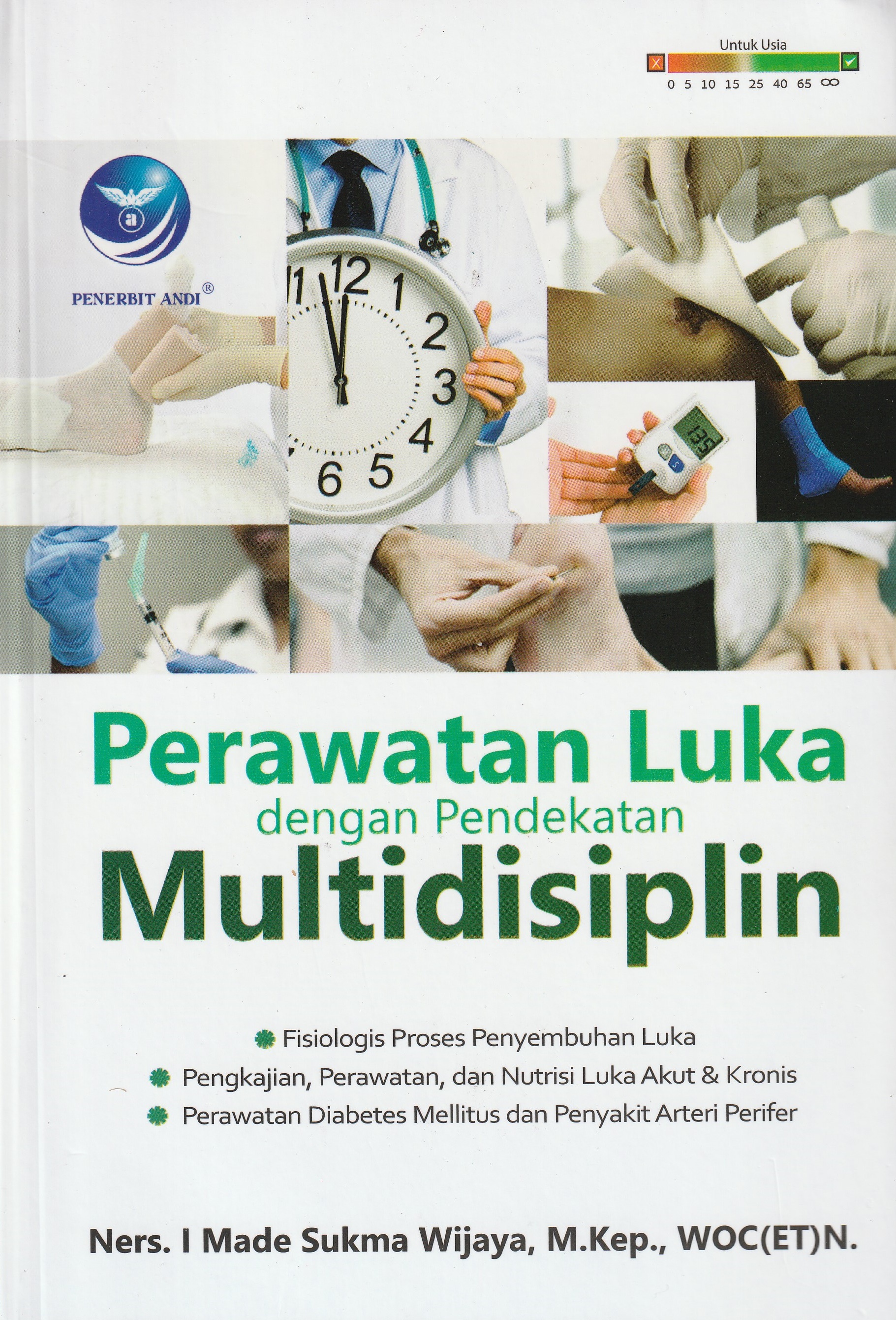 Cover Perawatan Luka dengan Pendekatan Multidisiplin :  - / Ners. I Made Sukma Wijaya, M.Kep., WOC(ET)N.