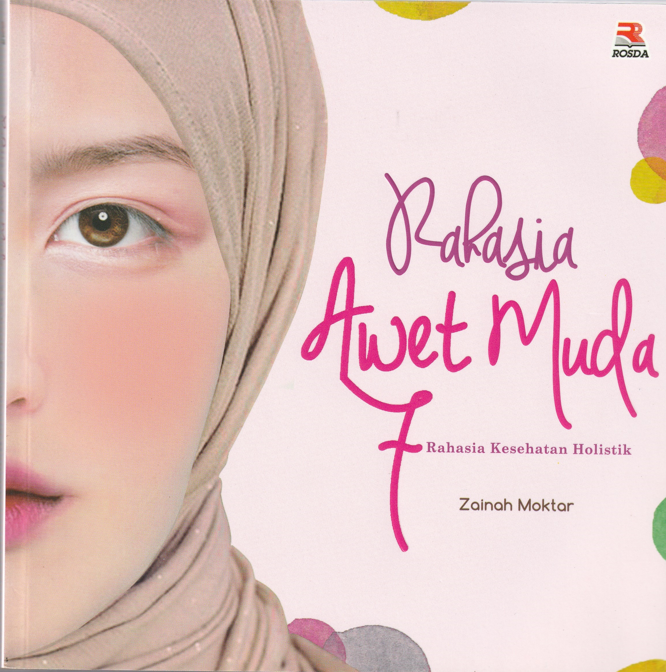 Cover Rahasia Awet Muda :  7 Rahasia Kesehatan Holistik / Zainah Moktar