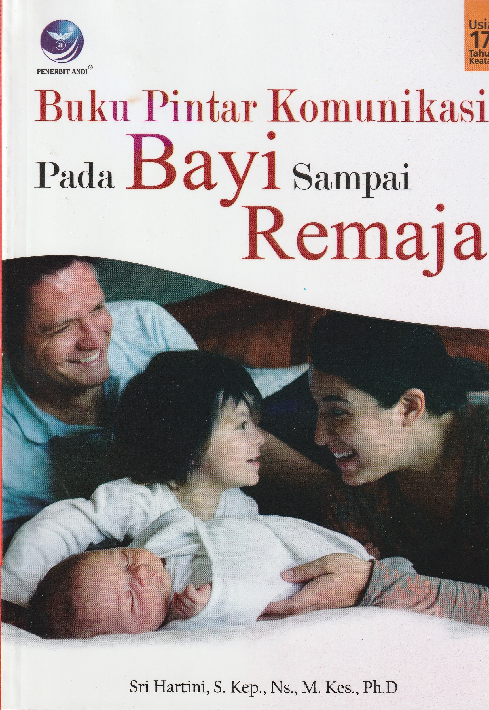 Cover Buku Pintar Komunikasi :  pada Bayi sampai Remaja / Sri Hartini, S.Kep., Ns., M.Kes., Ph.D
