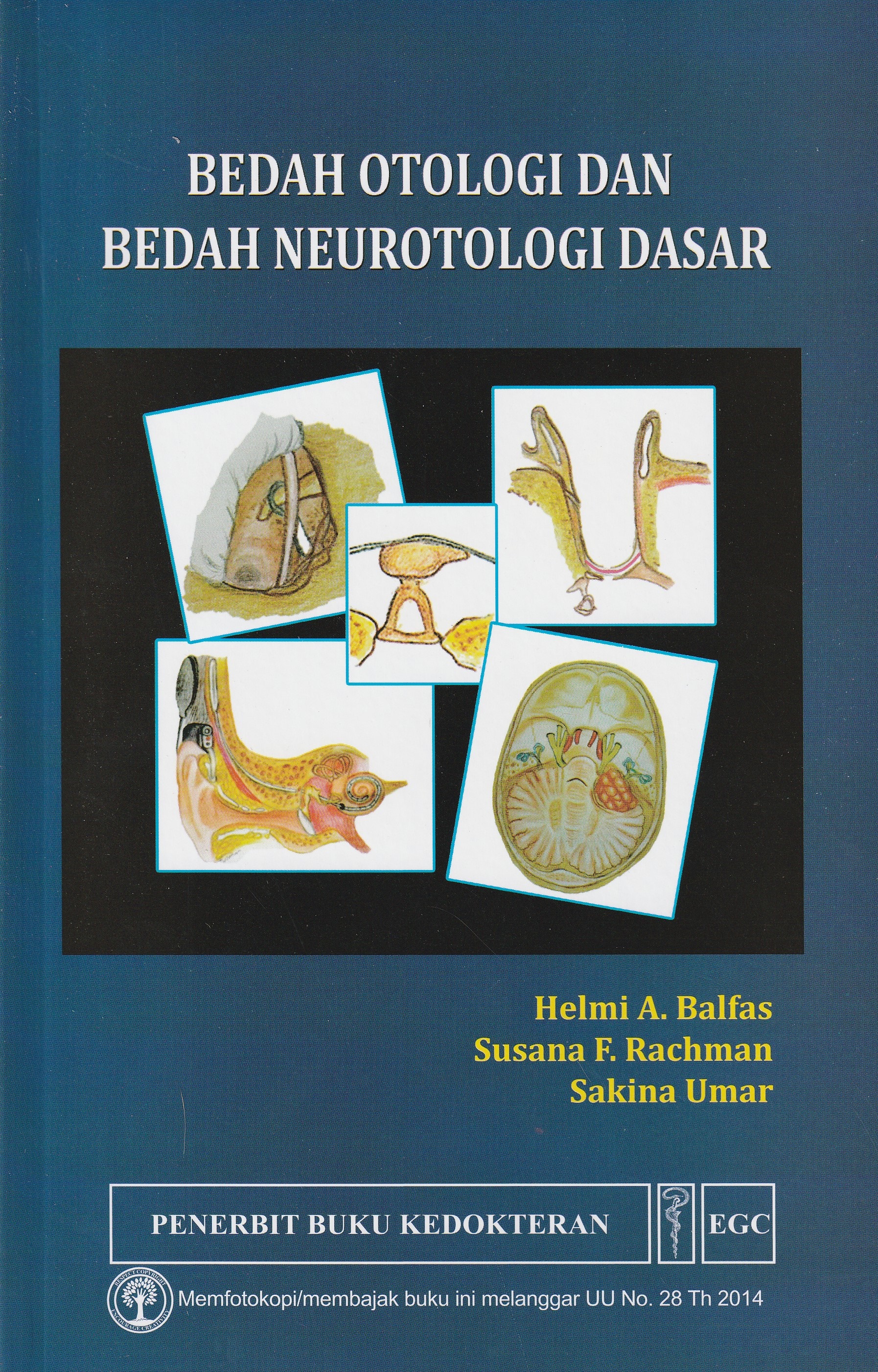 Cover Bedah Otologi Dan Bedah Neurotologi Dasar :  - / Helmi A. Balfas