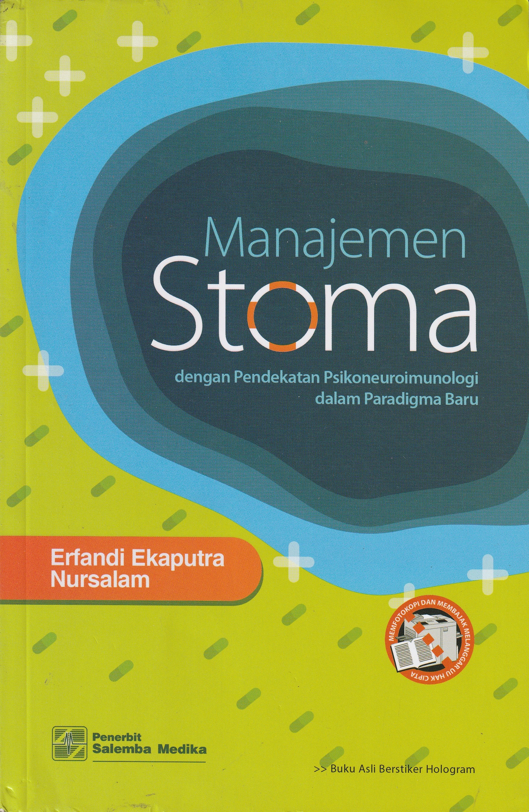 Cover Manajeman Stoma :  dengan Pendekatan Psikoneuroimunologi dalam Paradigma Baru / Erfandi Ekaputra