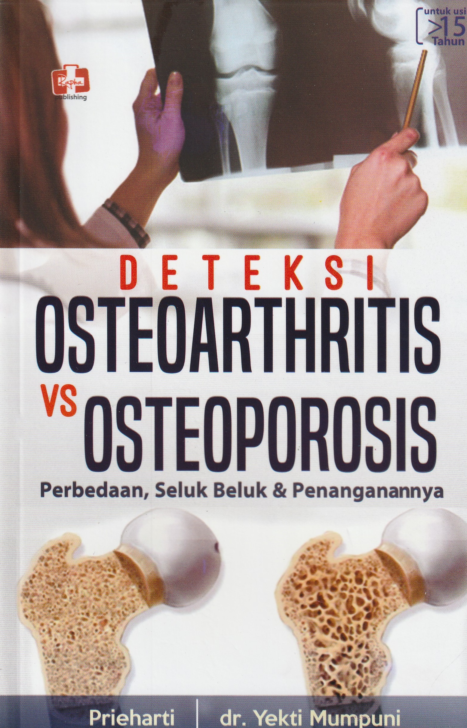Cover Deteksi Osteoarthritis vs Osteoporosis :  Perbedaan, Seluk Beluk & Penanganannya / Prieharti