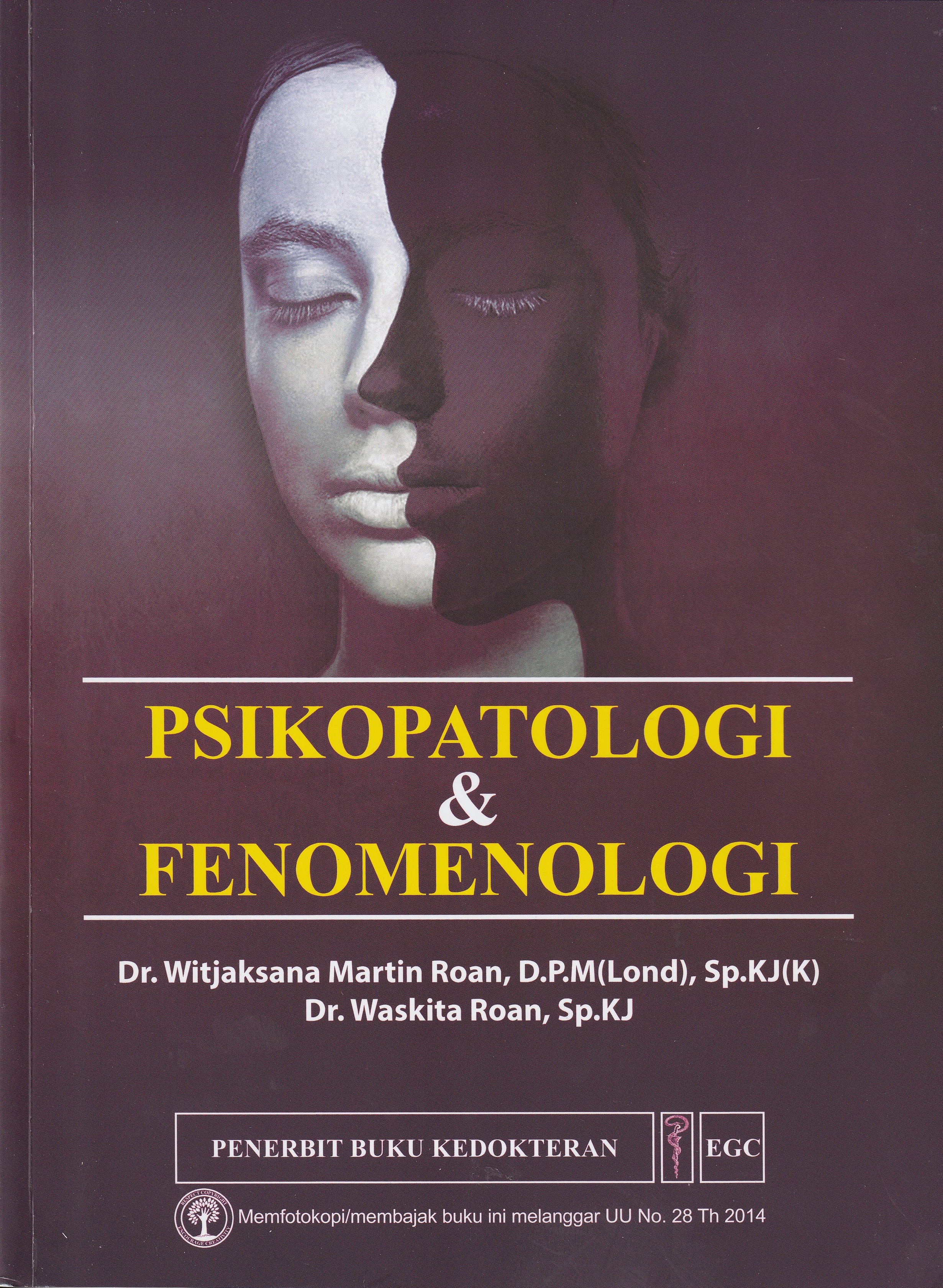 Cover Psikopatologi & Fenomenologi :  - / Dr. Witjaksana Martin Roan, D.P.M(Lond), Sp.KJ(K)