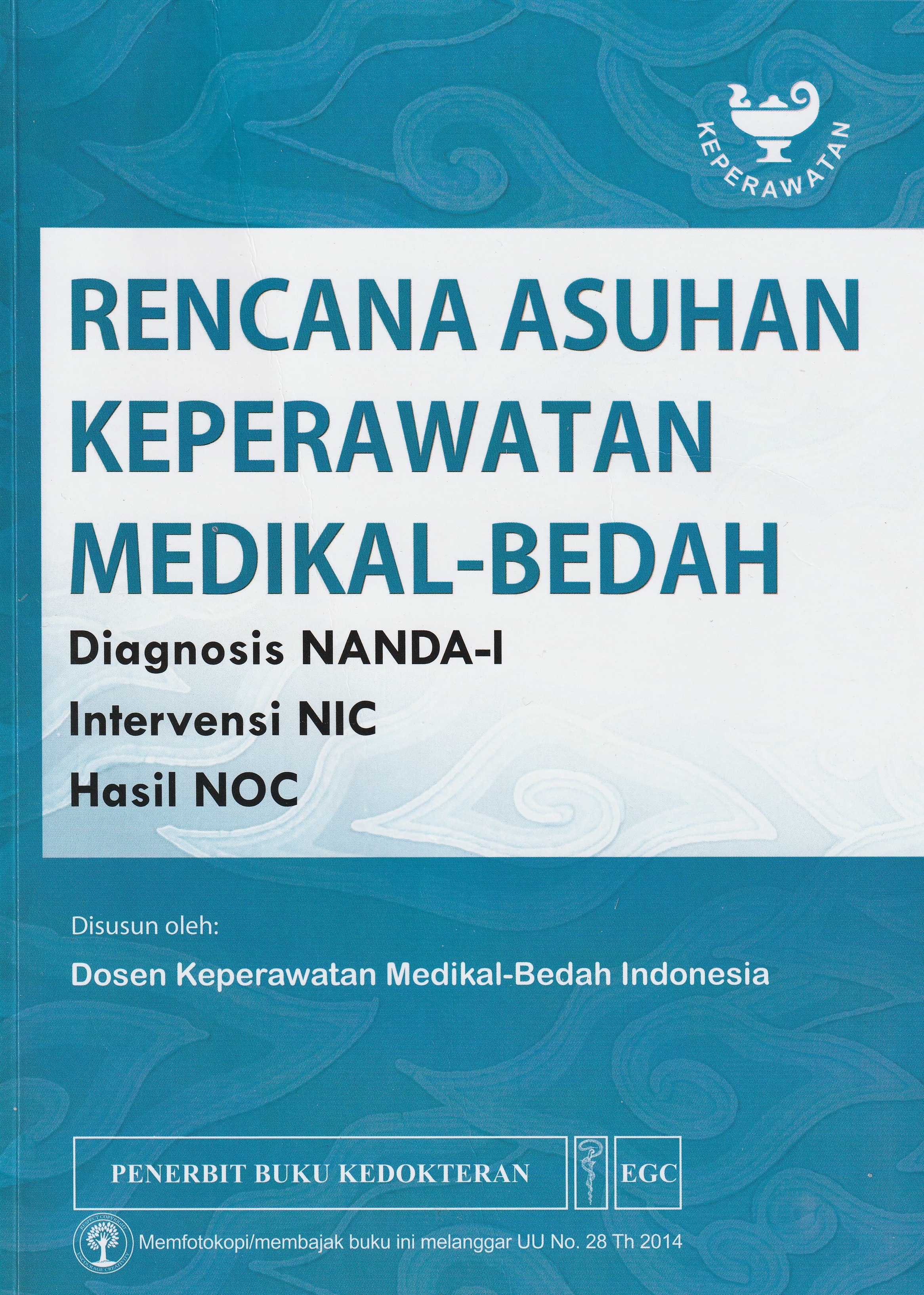 Cover Rencana Asuhan Keperawatan Medikal-Bedah :  Diagnosis NANDA-I, Intervensi NIC, Hasil NOC / Dosen Keperawatan Medikal-Bedah Indonesia