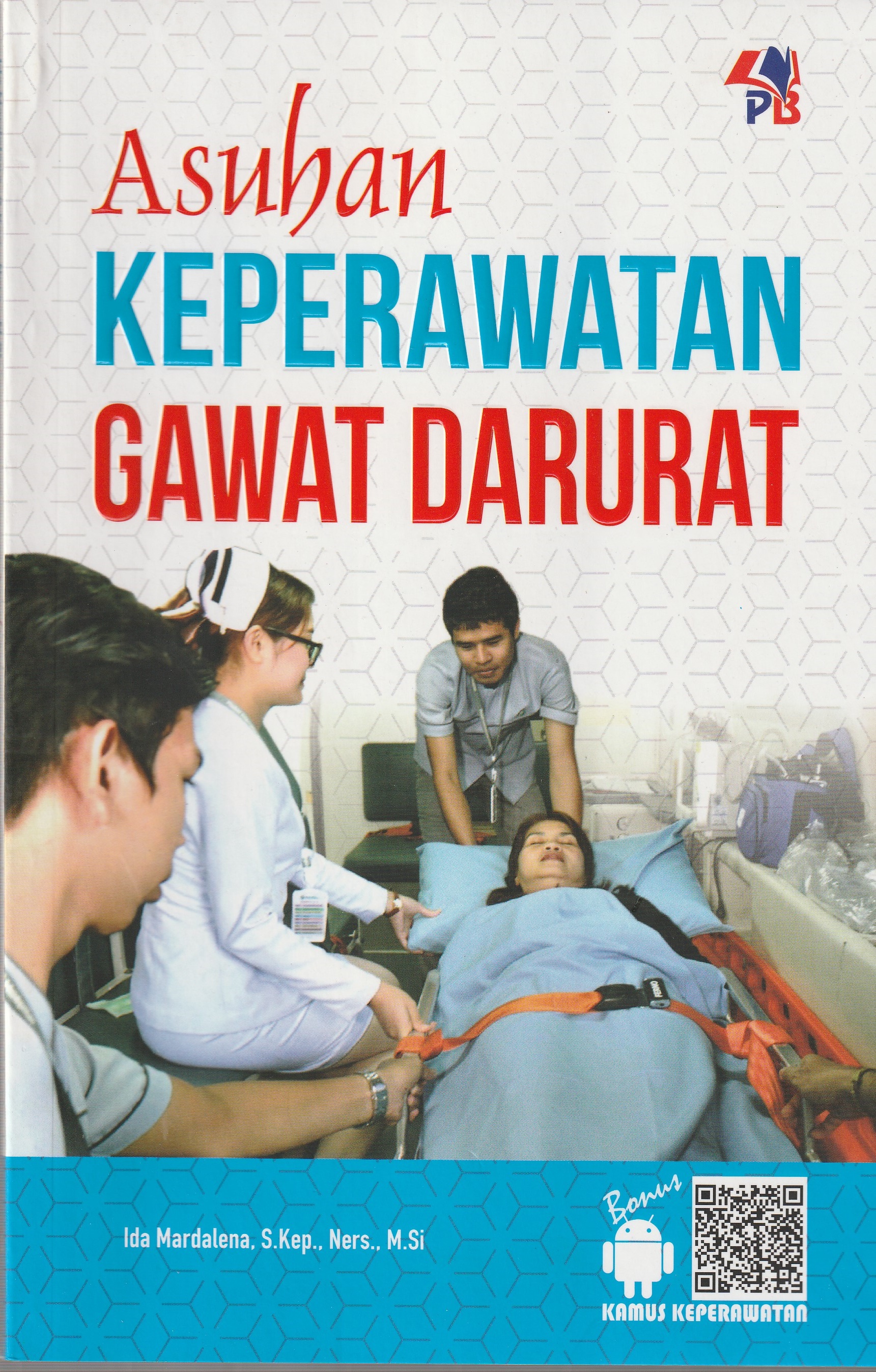 Cover Asuhan Keperawatan Gawat Darurat :  - / Ida Mardalena, S.Kep., Ns., M.Si.