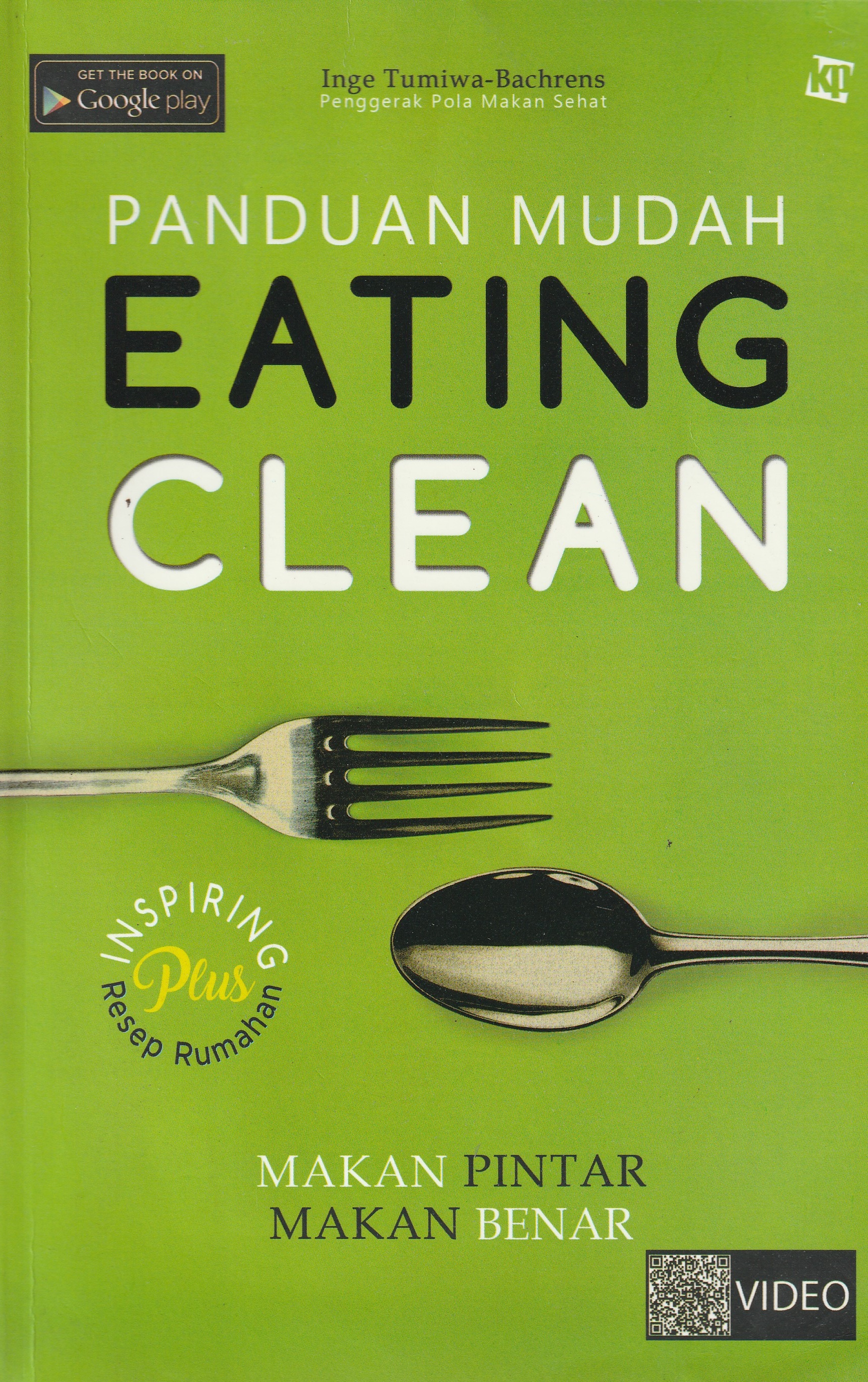 Cover Panduan Mudah Eating Clean :  Makan Pintar Makan Benar / Inge Tumiwa-Bachrens