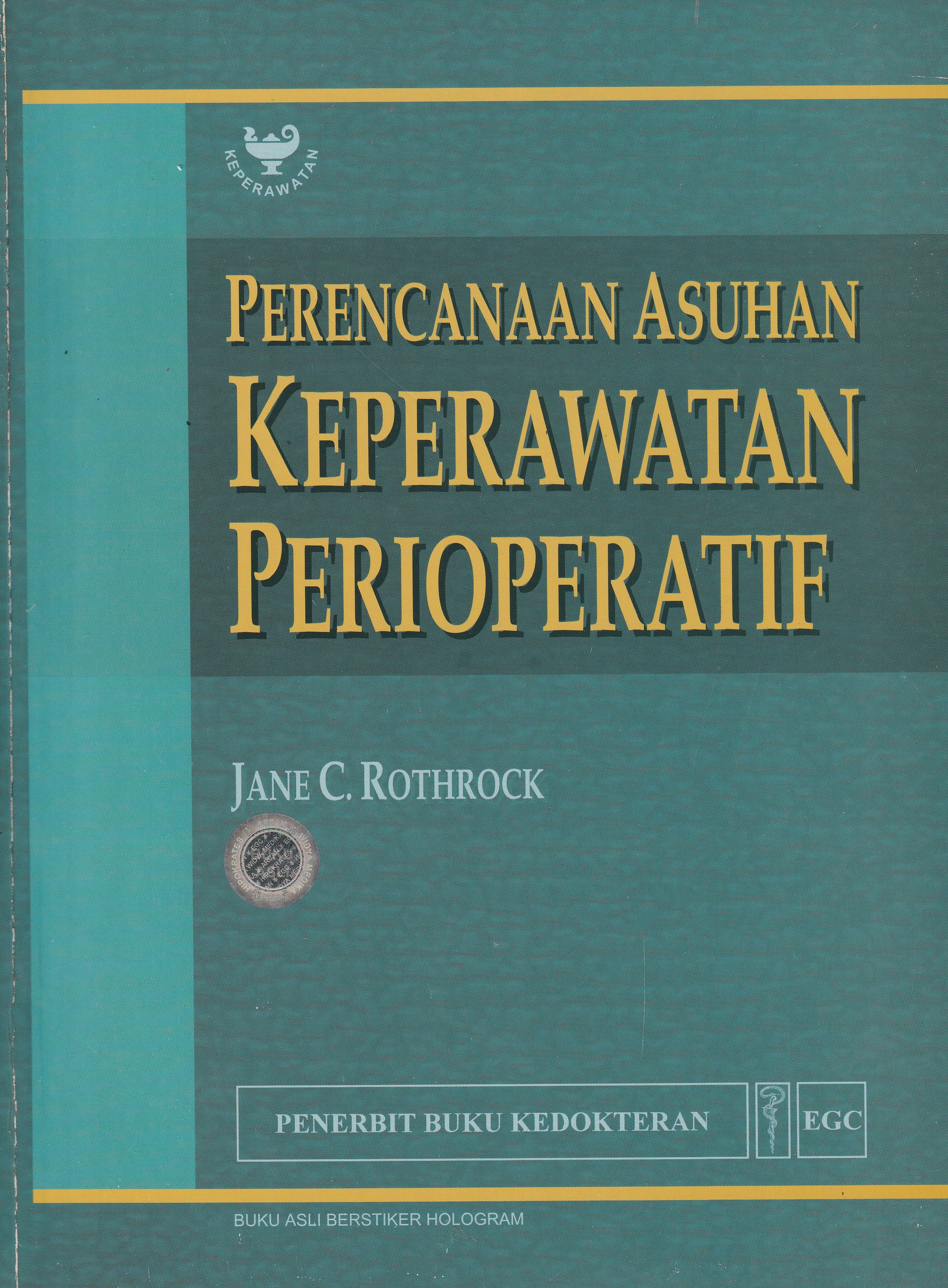 Cover Perencanaan Asuhan Keperawatan Perioperatif :  - / Jane C. Rothrock, R.N.,D.N.Sc.,CNOR