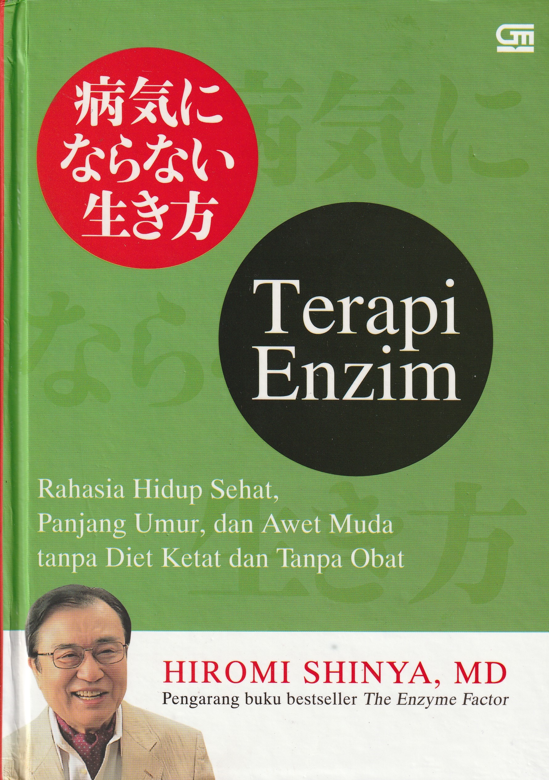 Cover Terapi Enzim :  Rahasia Hidup Sehat, Panjang Umur, dan Awet Muda tanpa Diet Ketat dan Tanpa Obat / Hiromi Shinya, MD